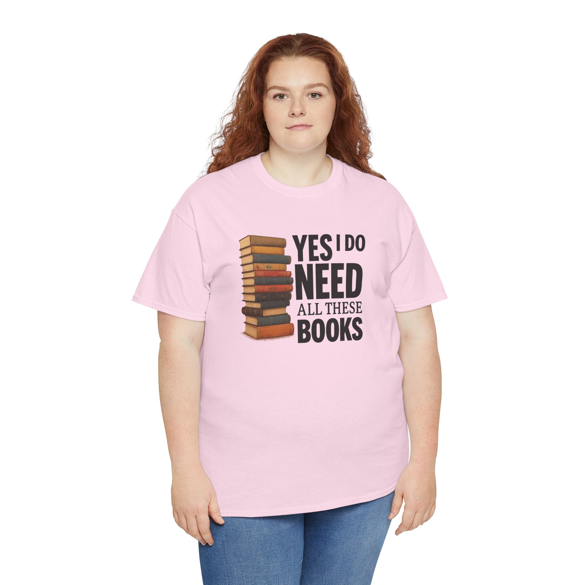 Yes, I Do Need All These Books T-shirt - Book Lover T-Shirt, Reading Gift, Library Enthusiast Shirt, Bookworm Apparel, Literary Humor Tee