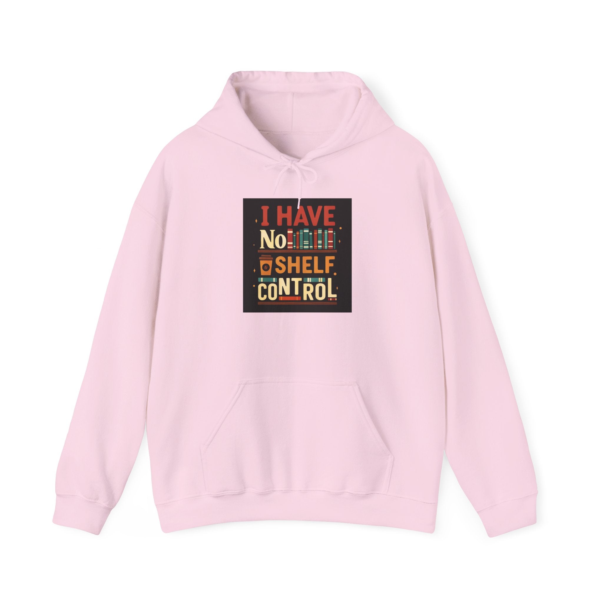 I Have No Shelf Control Hoodie, Cozy Sweatshirt, Funny Gift for Book Lovers, Literary Apparel, Comfortable Casual Wear