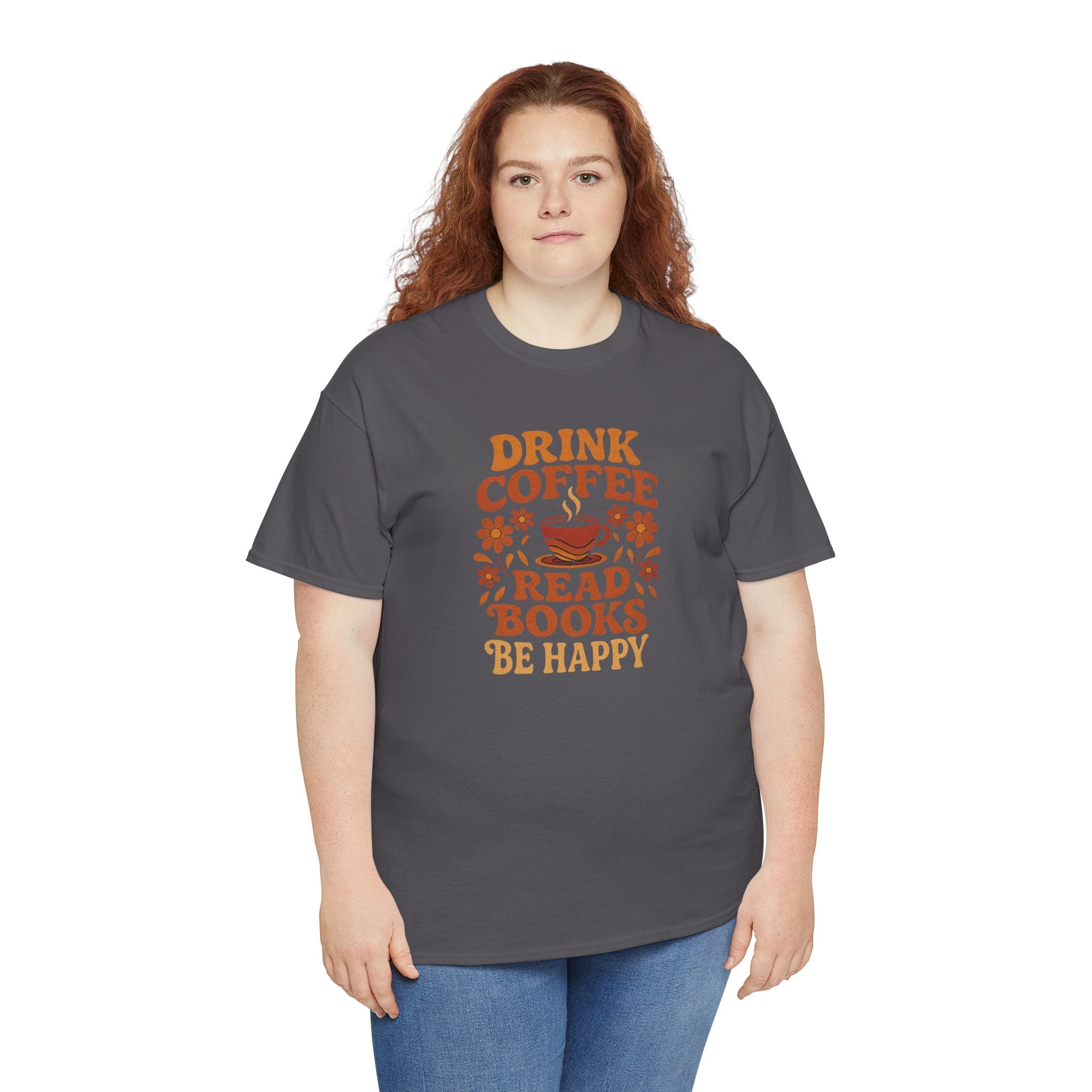 Coffee Lovers, Book Lovers Unisex Heavy Cotton Tee | Drink Coffee Read Books Be Happy, Gift for Book Lovers, Casual Wear, Cozy Outfit, Coffee Enthusiast