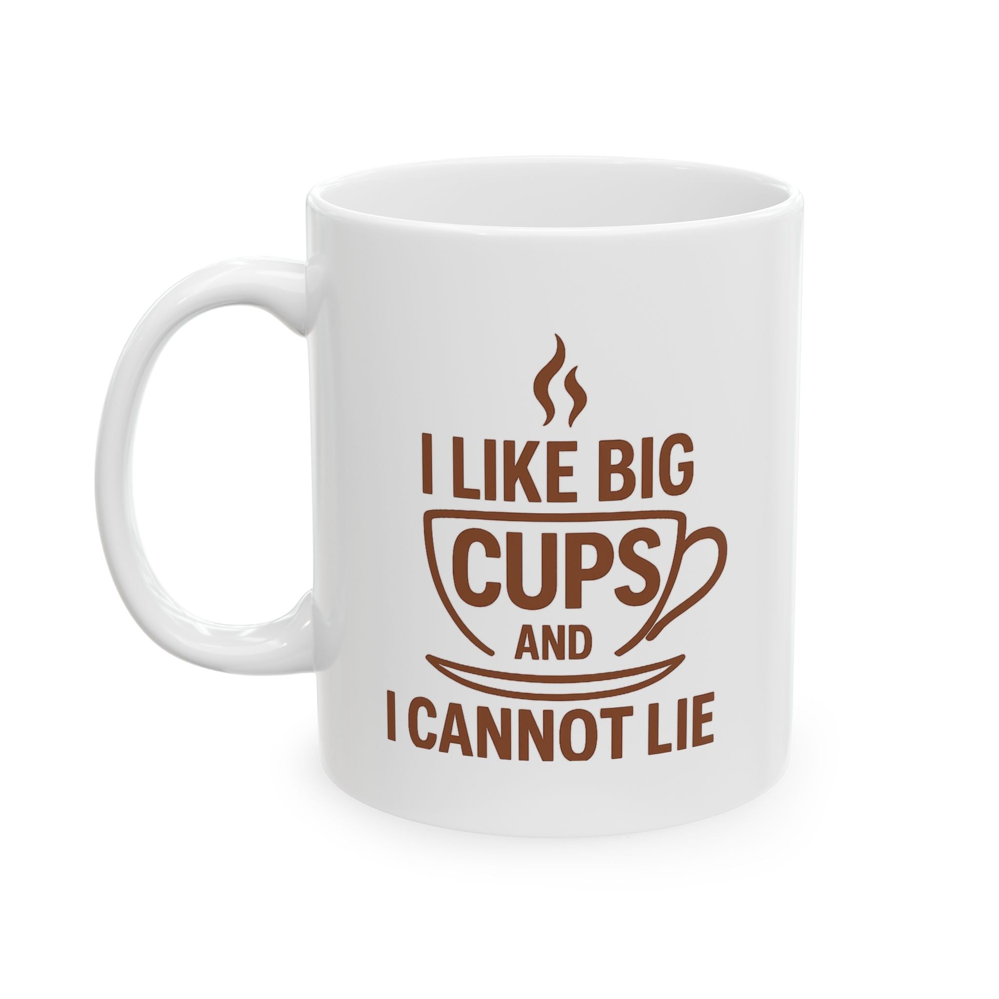 I Like Big Cups and I Cannot Lie Funny Coffee Mug, 11oz 15oz, Gift for Coffee Lovers, Humor Mug, Cute Mug for Friends, Birthday Gift, Office Mug