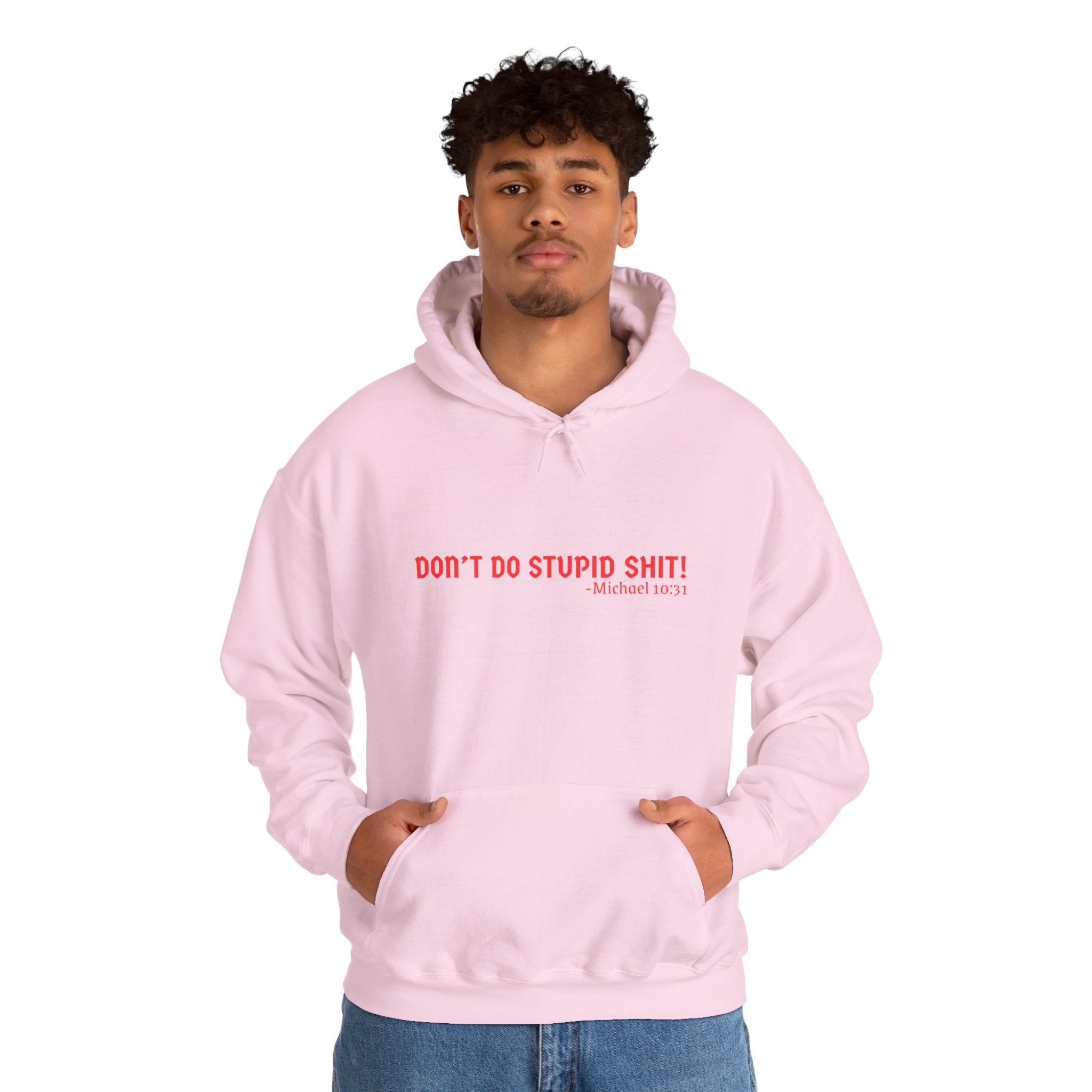Funny Quote "Don't Do Stupid Shit" Hoodie, Unisex Sweatshirt, Gift for Friends, Motivational Apparel, Casual Wear, Funny Humor Clothing
