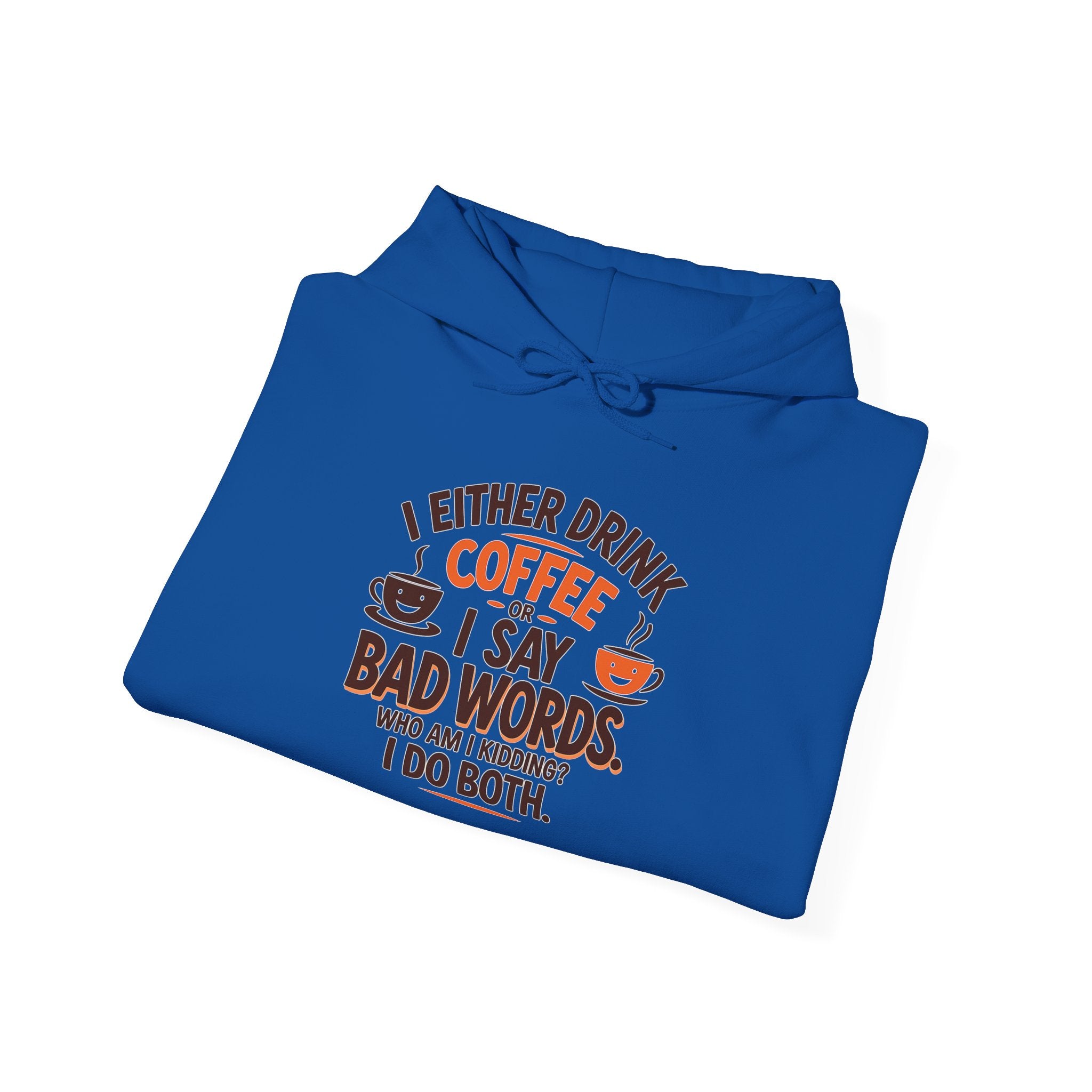 I drink coffee or say bad words, Coffee Lovers Hoodie - Unisex Funny Sweatshirt, Gift for Coffee Addicts, Unique Design, Great for Casual Wear, Perfect for Holidays