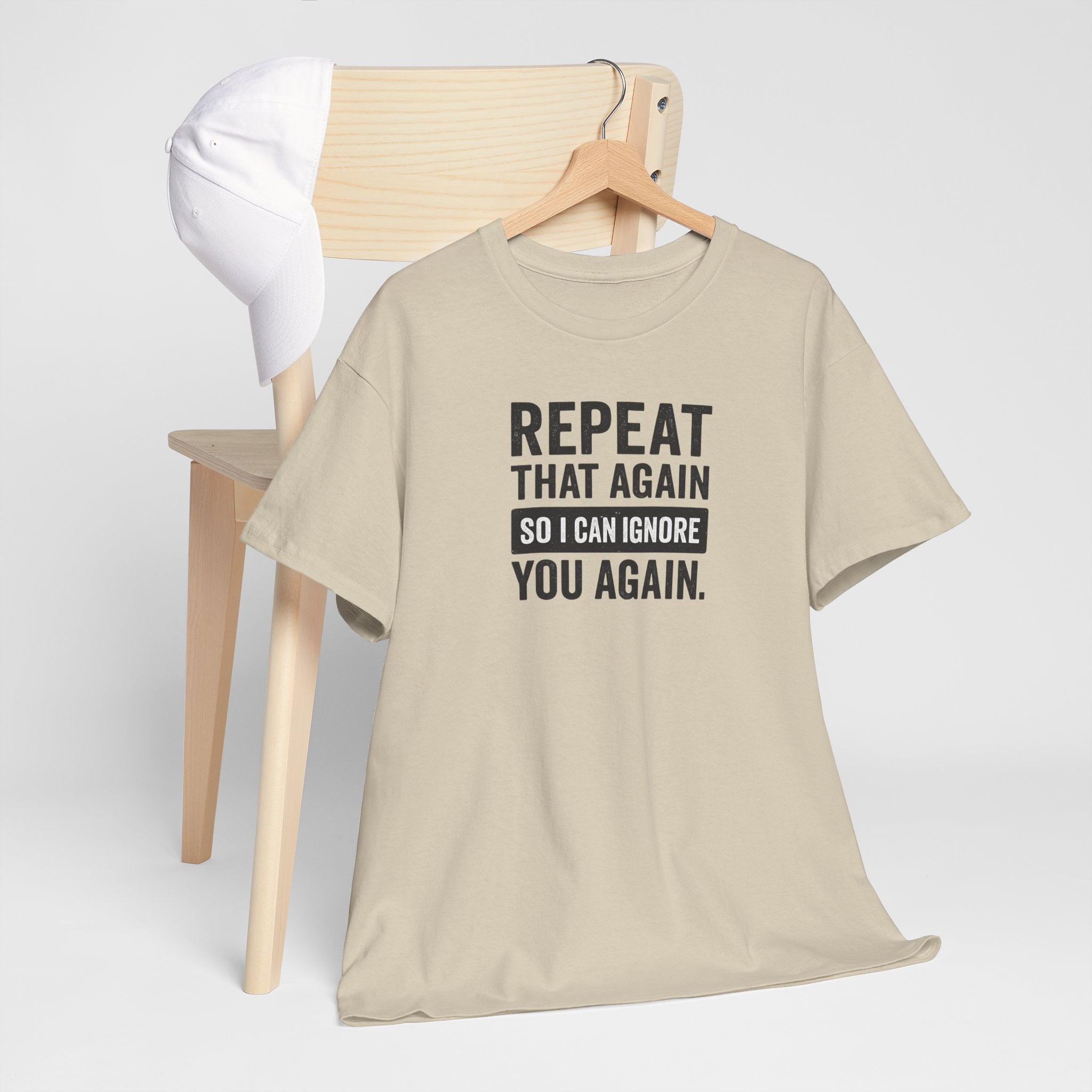 Funny Quote T-Shirt, Casual Tee for Friends, Birthday Gift, Humor Apparel, Everyday Wear