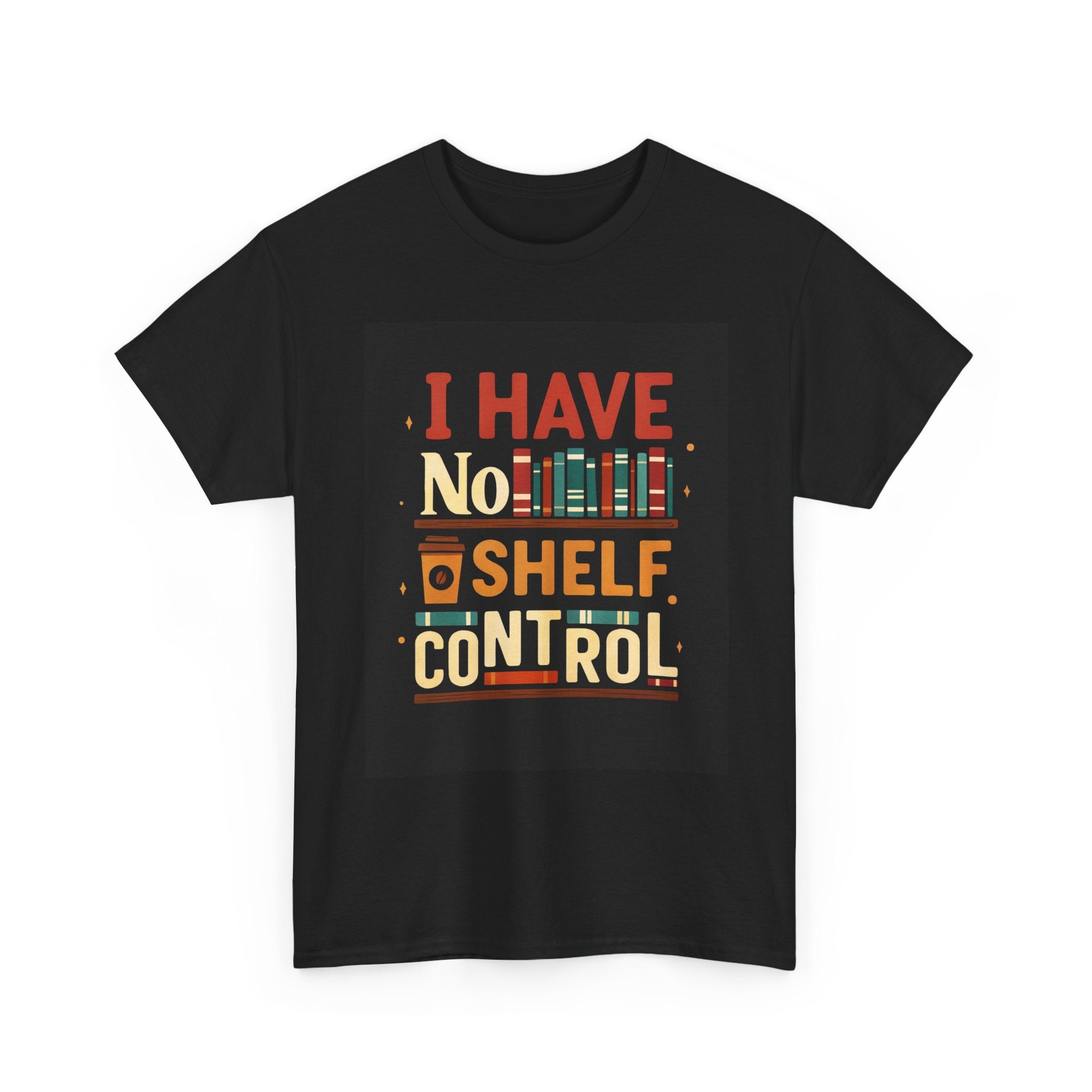 Book Lover's Humor Tee - I Have No Shelf Control, Gift for Readers, Bookish Apparel, Casual Wear, Funny T-Shirt