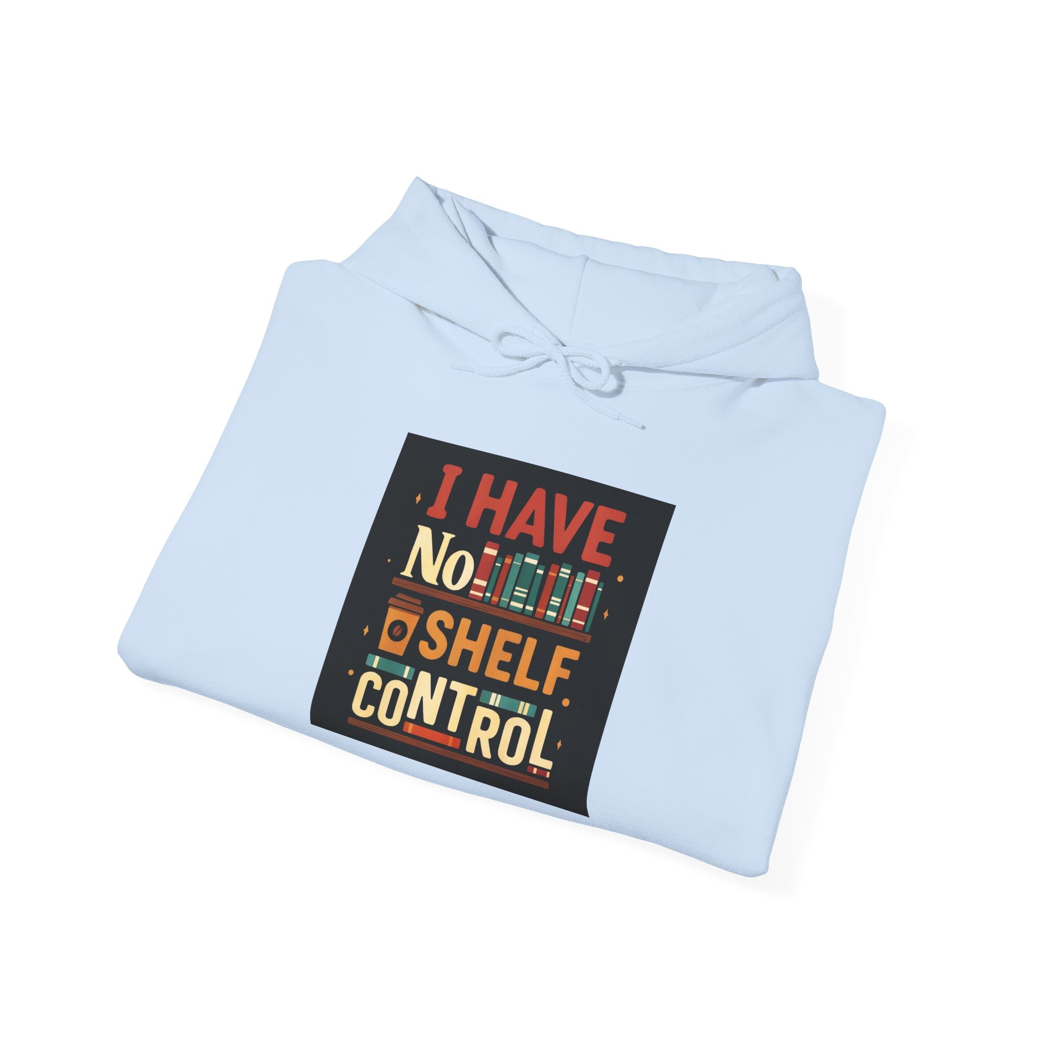 I Have No Shelf Control Hoodie, Cozy Sweatshirt, Funny Gift for Book Lovers, Literary Apparel, Comfortable Casual Wear