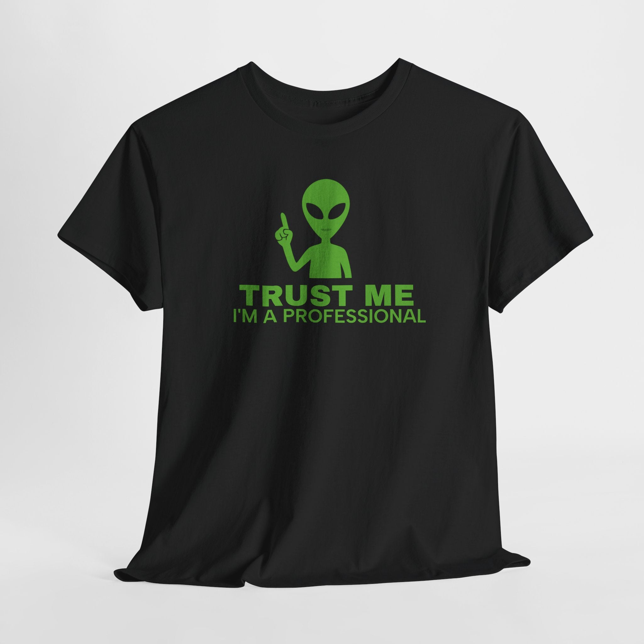 Trust me I'm a Professional -  Alien - Unisex Heavy Cotton Tee - Funny Graphic Shirt, Gift for Sci-Fi Lovers, Casual Wear, Unique Humor Tee