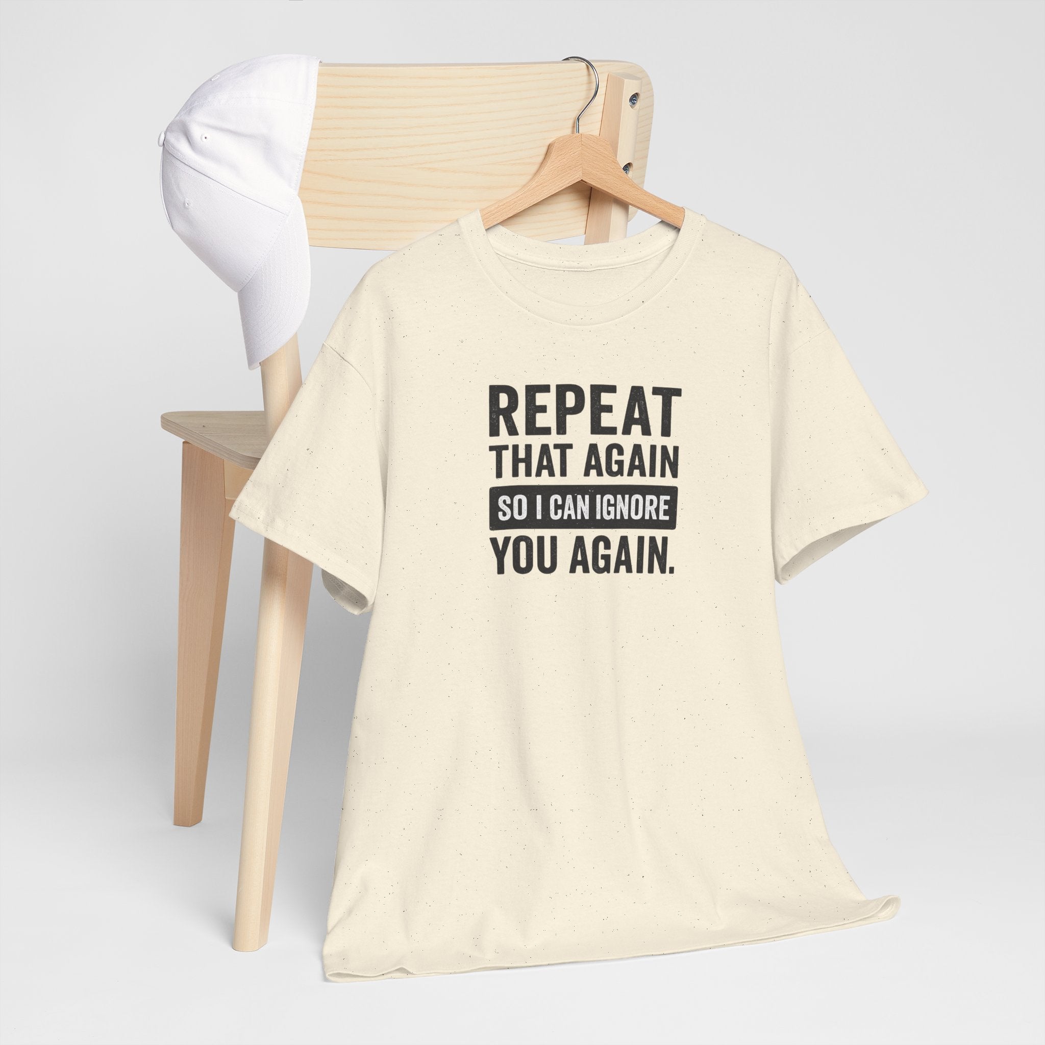 Funny Quote T-Shirt, Casual Tee for Friends, Birthday Gift, Humor Apparel, Everyday Wear