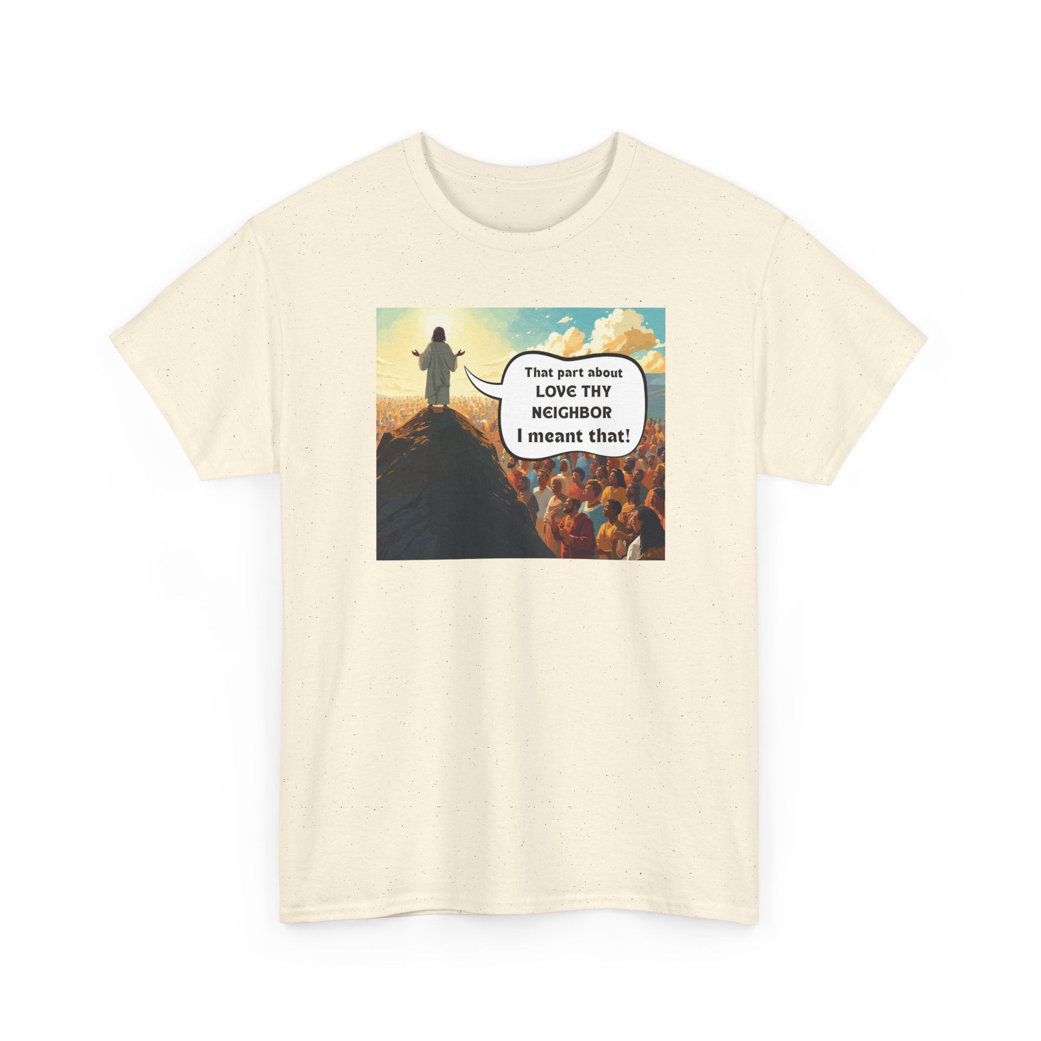 Love They Neighbor - Inspirational Quote Tee - Unisex Heavy Cotton T-Shirt, Motivational Gift, Relaxed Style, Everyday Wear,