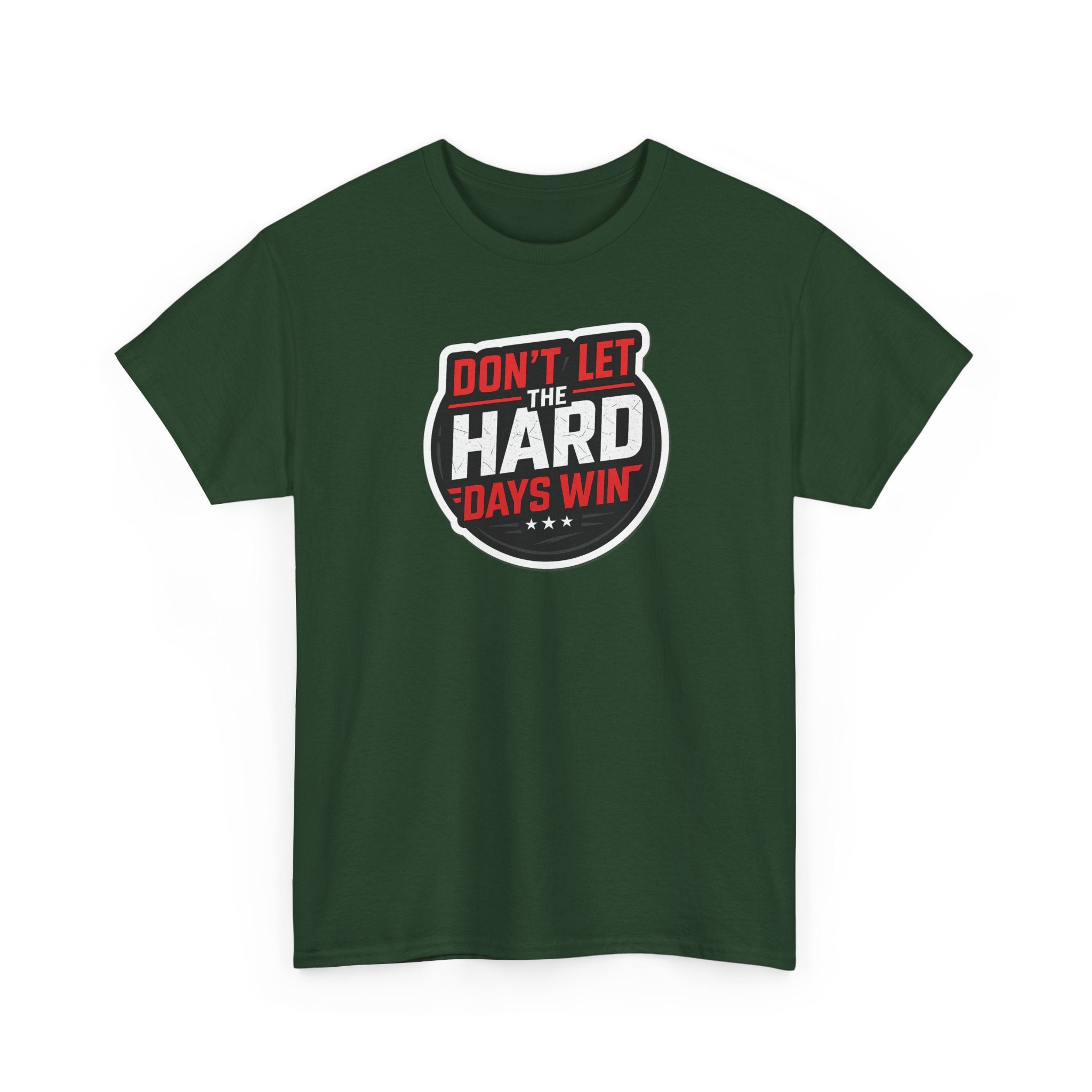 Don't Let the Hard Days Win Motivational T-shirt | Perfect for Casual Wear, Gifts, or Workouts, Positive Affirmations, Everyday Style