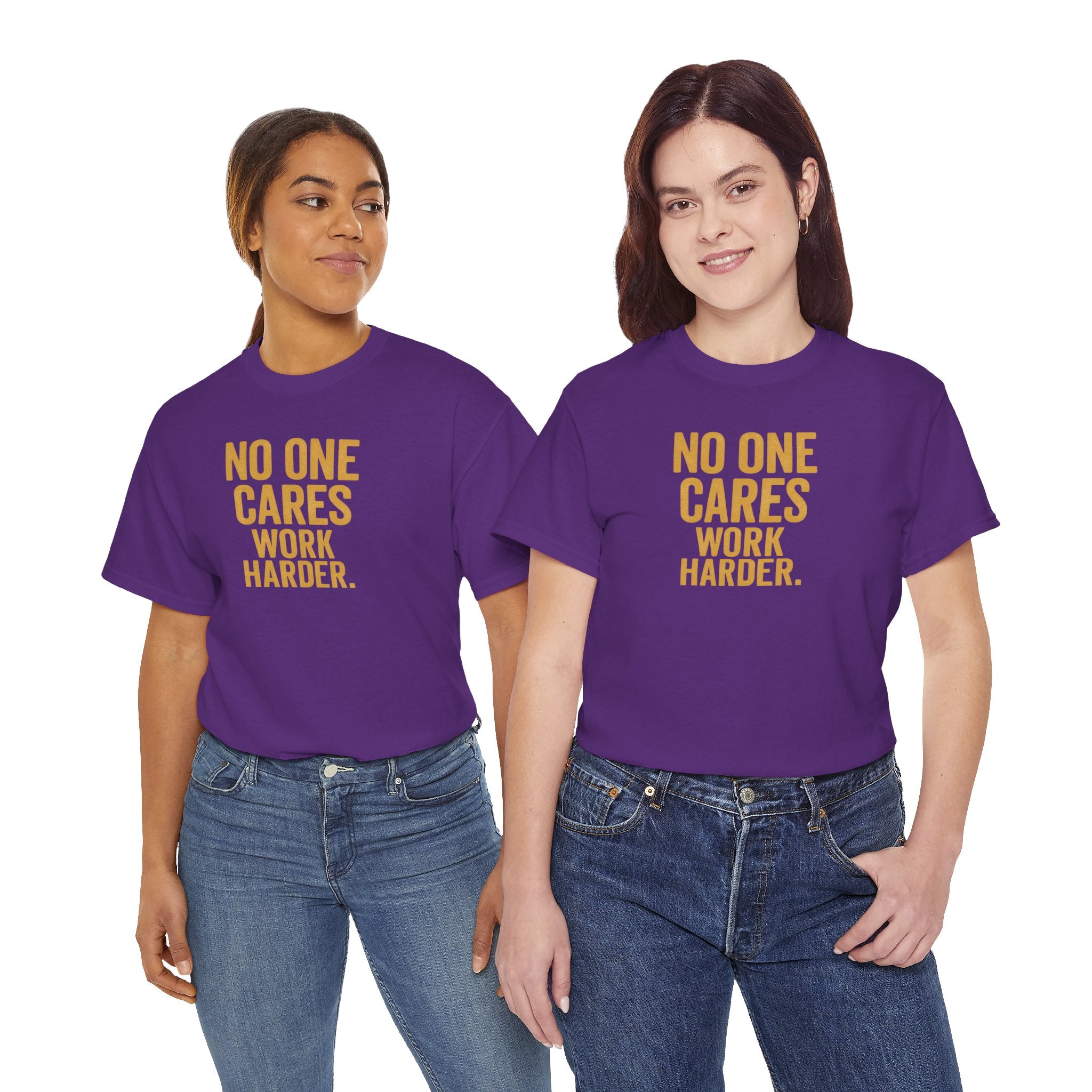 Motivational Tee - 'No One Cares, Work Harder' - Unisex