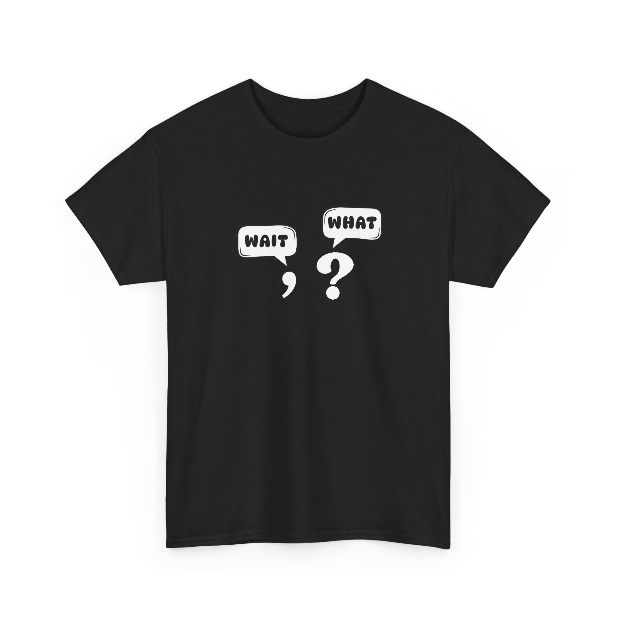 Unisex Tee with Whimsical Quote | Funny Cotton T-shirt for Casual Outings, Gift for Friends, Teachers, Nerds, Grammar, Birthday Present, Everyday Wear