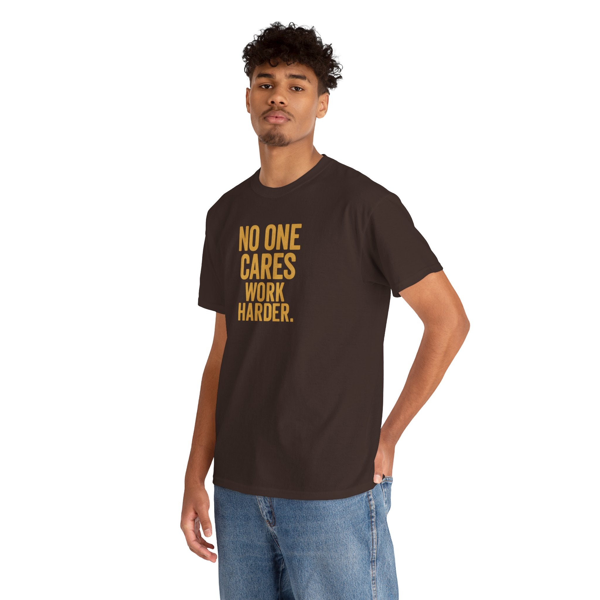 Motivational Tee - 'No One Cares, Work Harder' - Unisex