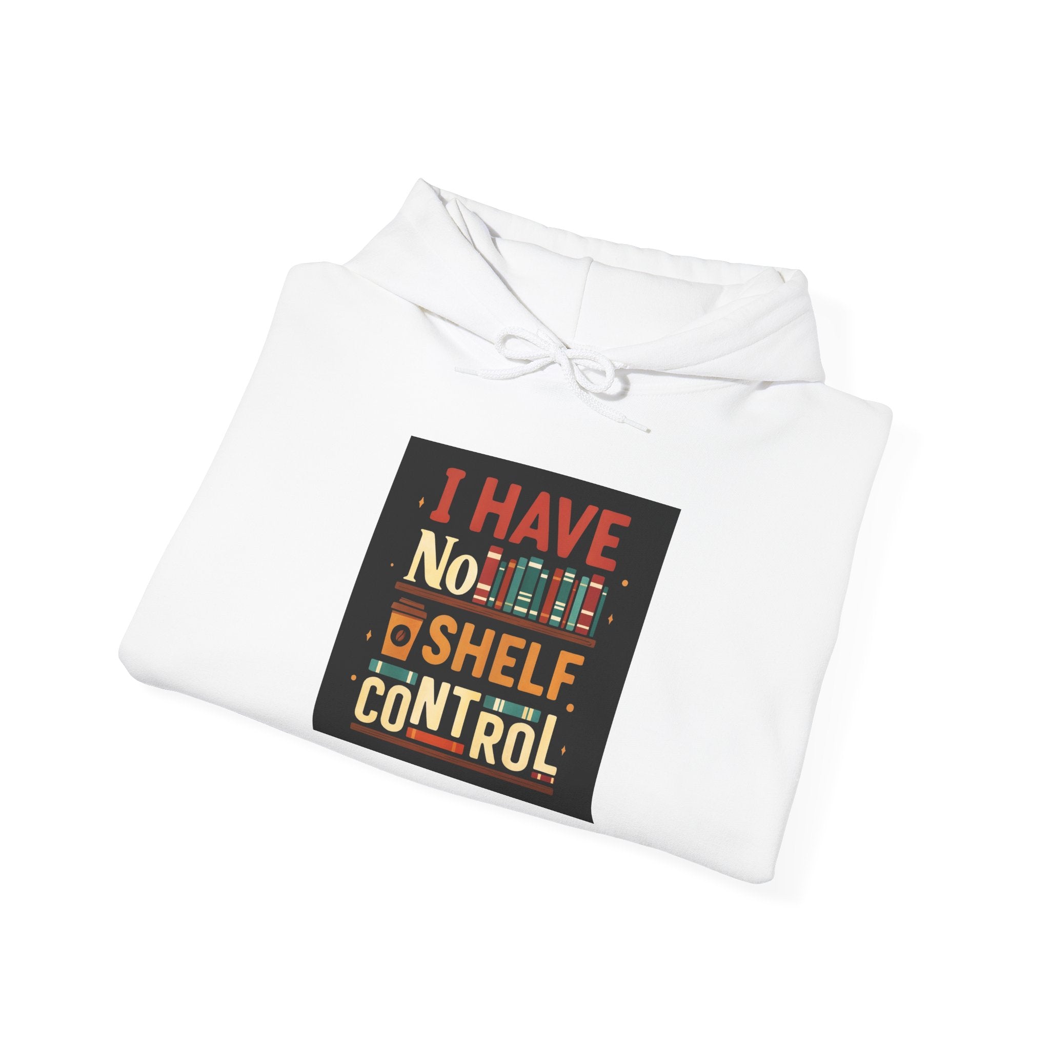 I Have No Shelf Control Hoodie, Cozy Sweatshirt, Funny Gift for Book Lovers, Literary Apparel, Comfortable Casual Wear
