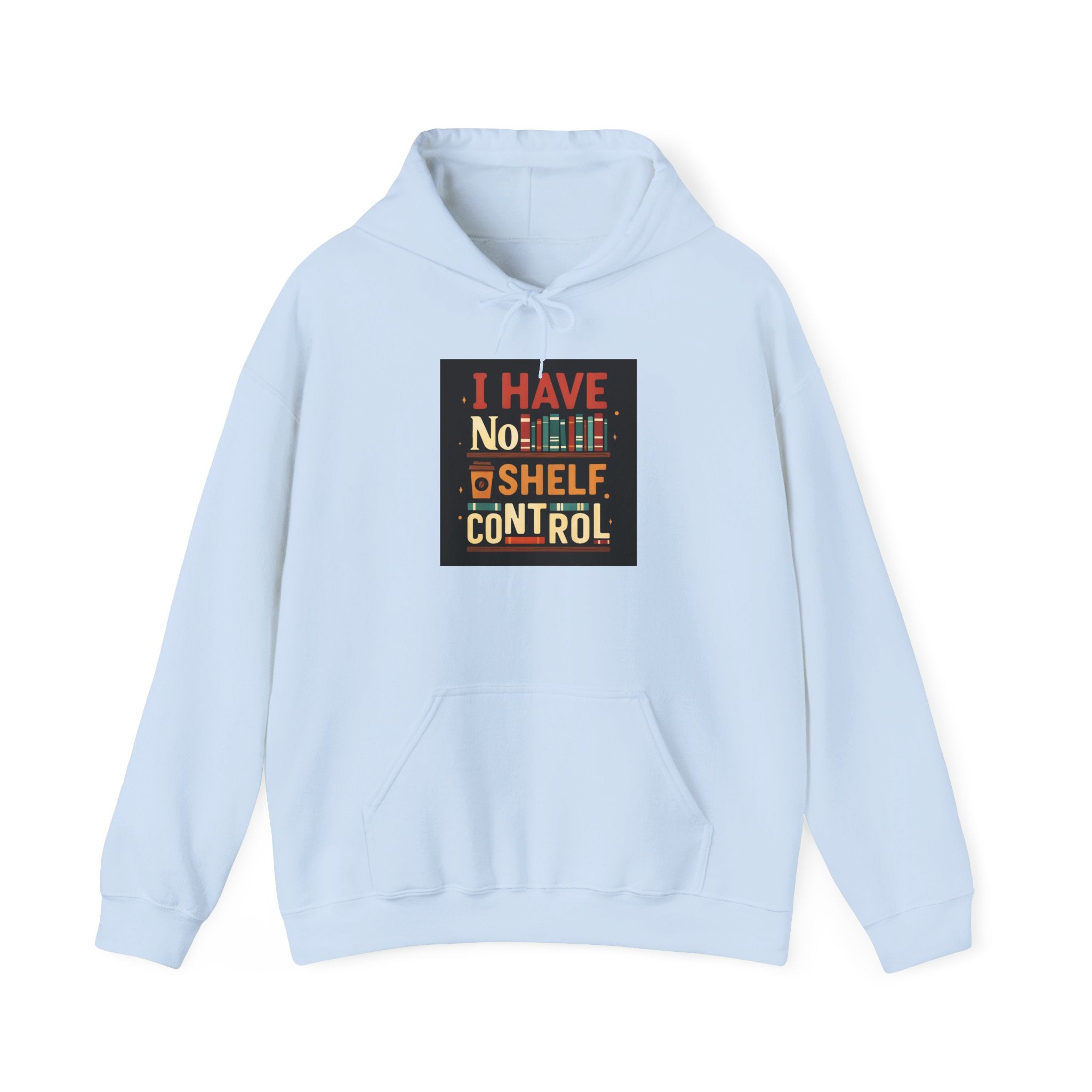 I Have No Shelf Control Hoodie, Cozy Sweatshirt, Funny Gift for Book Lovers, Literary Apparel, Comfortable Casual Wear