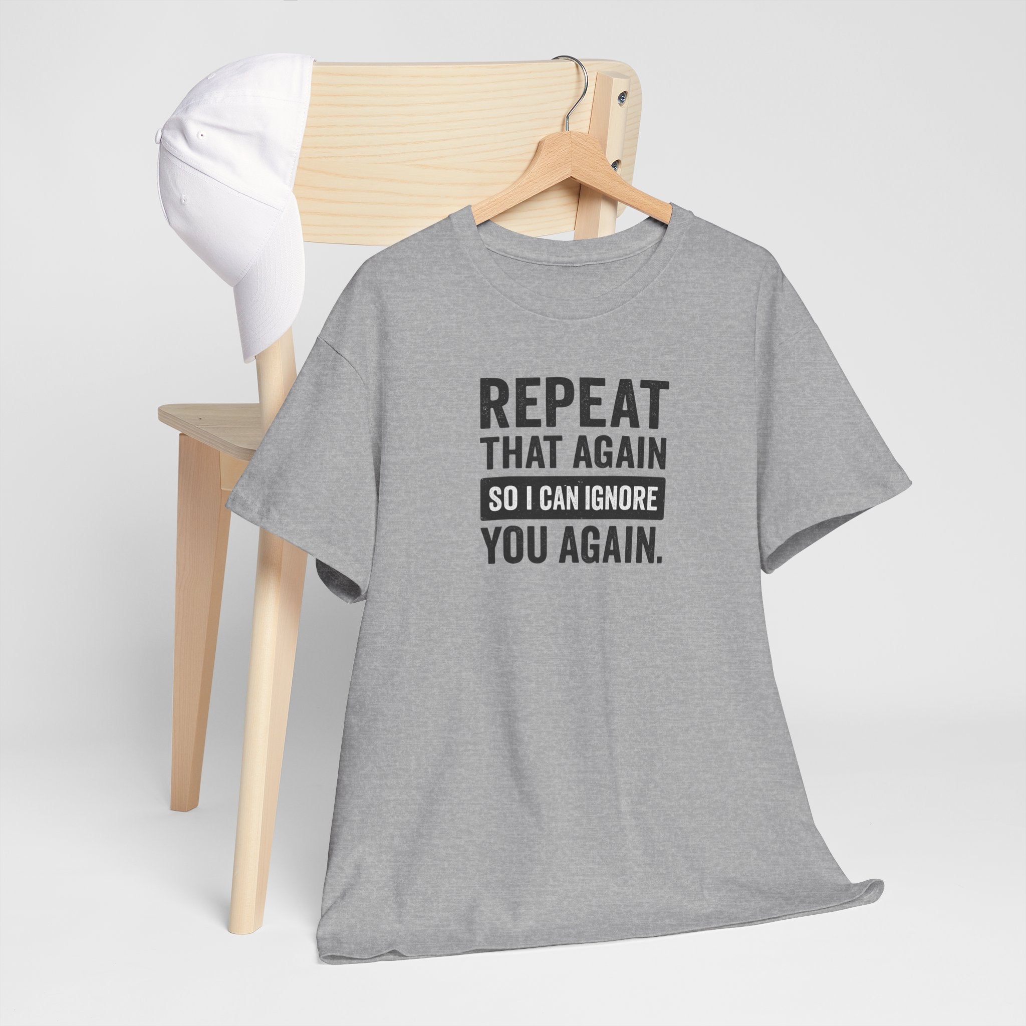 Funny Quote T-Shirt, Casual Tee for Friends, Birthday Gift, Humor Apparel, Everyday Wear