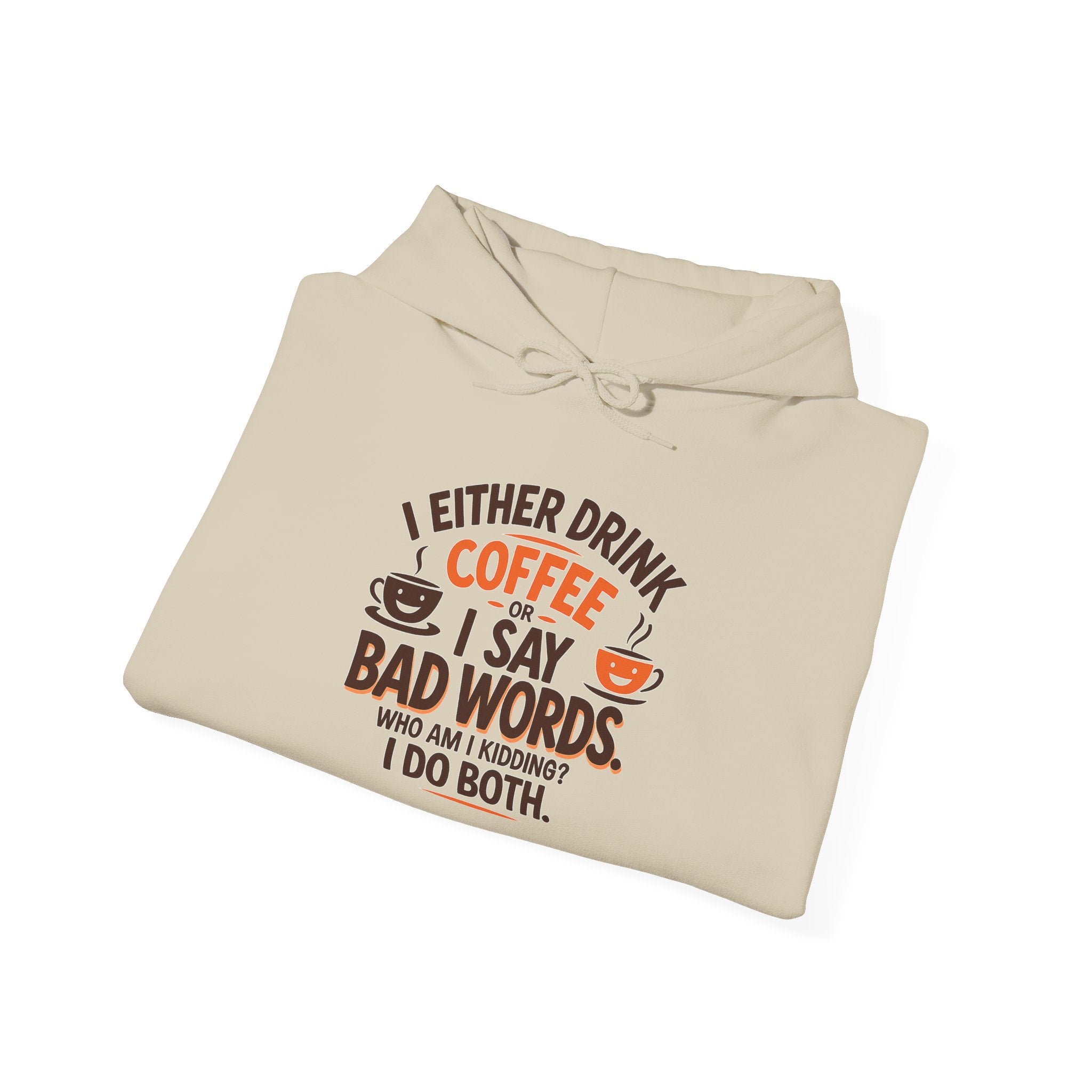 I drink coffee or say bad words, Coffee Lovers Hoodie - Unisex Funny Sweatshirt, Gift for Coffee Addicts, Unique Design, Great for Casual Wear, Perfect for Holidays