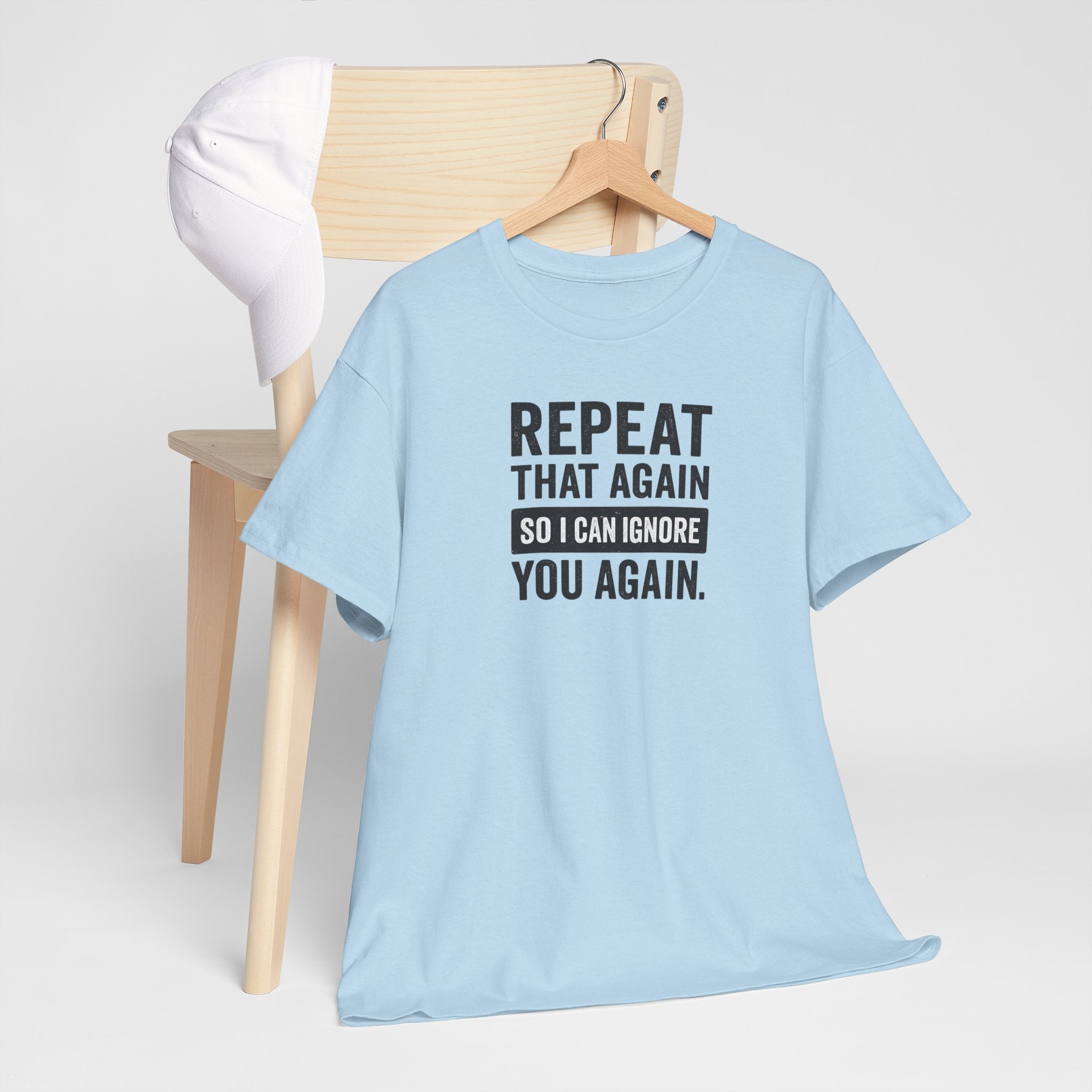 Funny Quote T-Shirt, Casual Tee for Friends, Birthday Gift, Humor Apparel, Everyday Wear