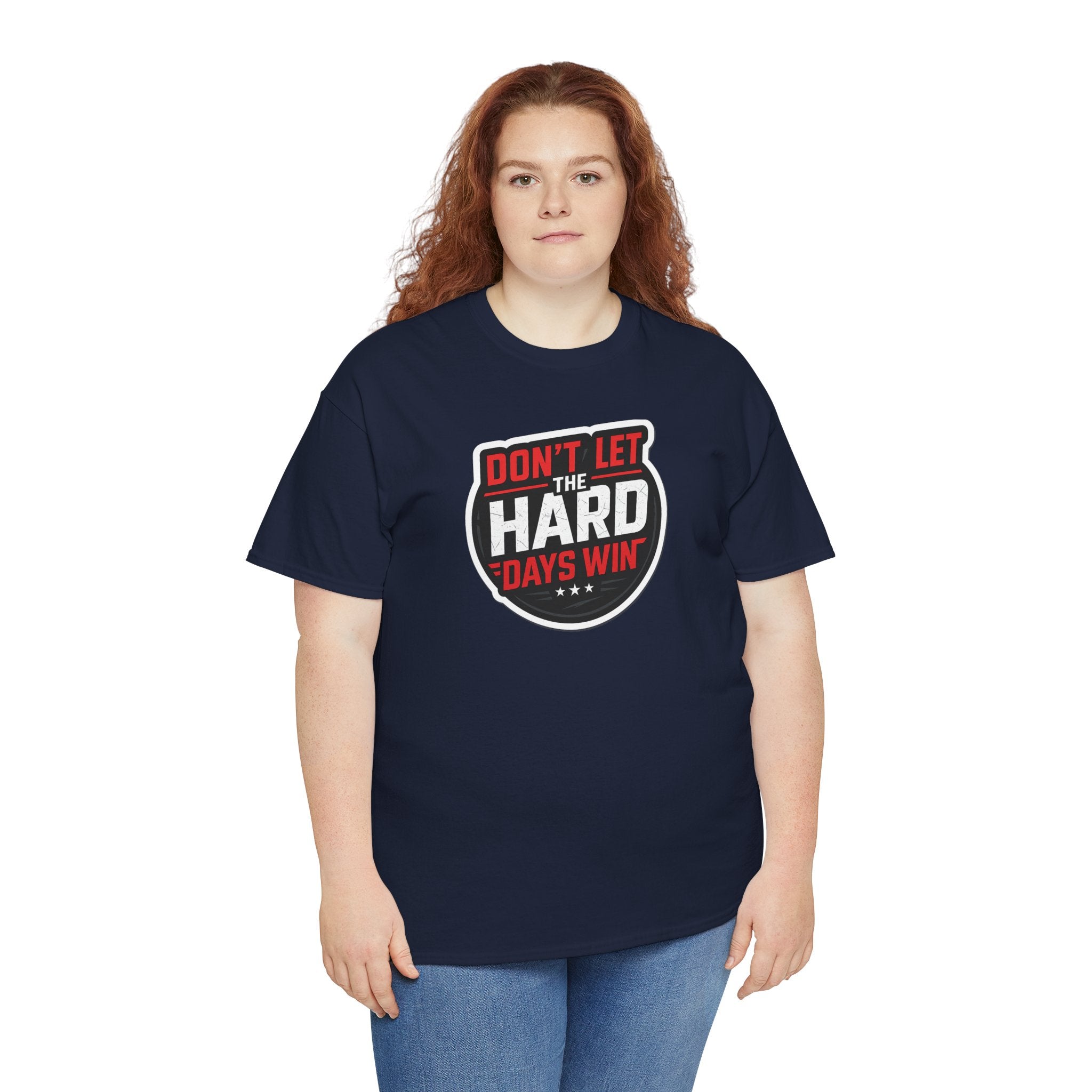 Don't Let the Hard Days Win Motivational T-shirt | Perfect for Casual Wear, Gifts, or Workouts, Positive Affirmations, Everyday Style