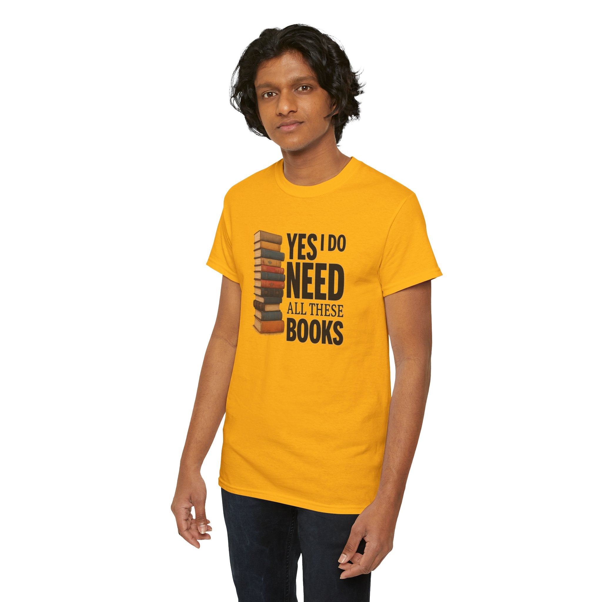 Yes, I Do Need All These Books T-shirt - Book Lover T-Shirt, Reading Gift, Library Enthusiast Shirt, Bookworm Apparel, Literary Humor Tee