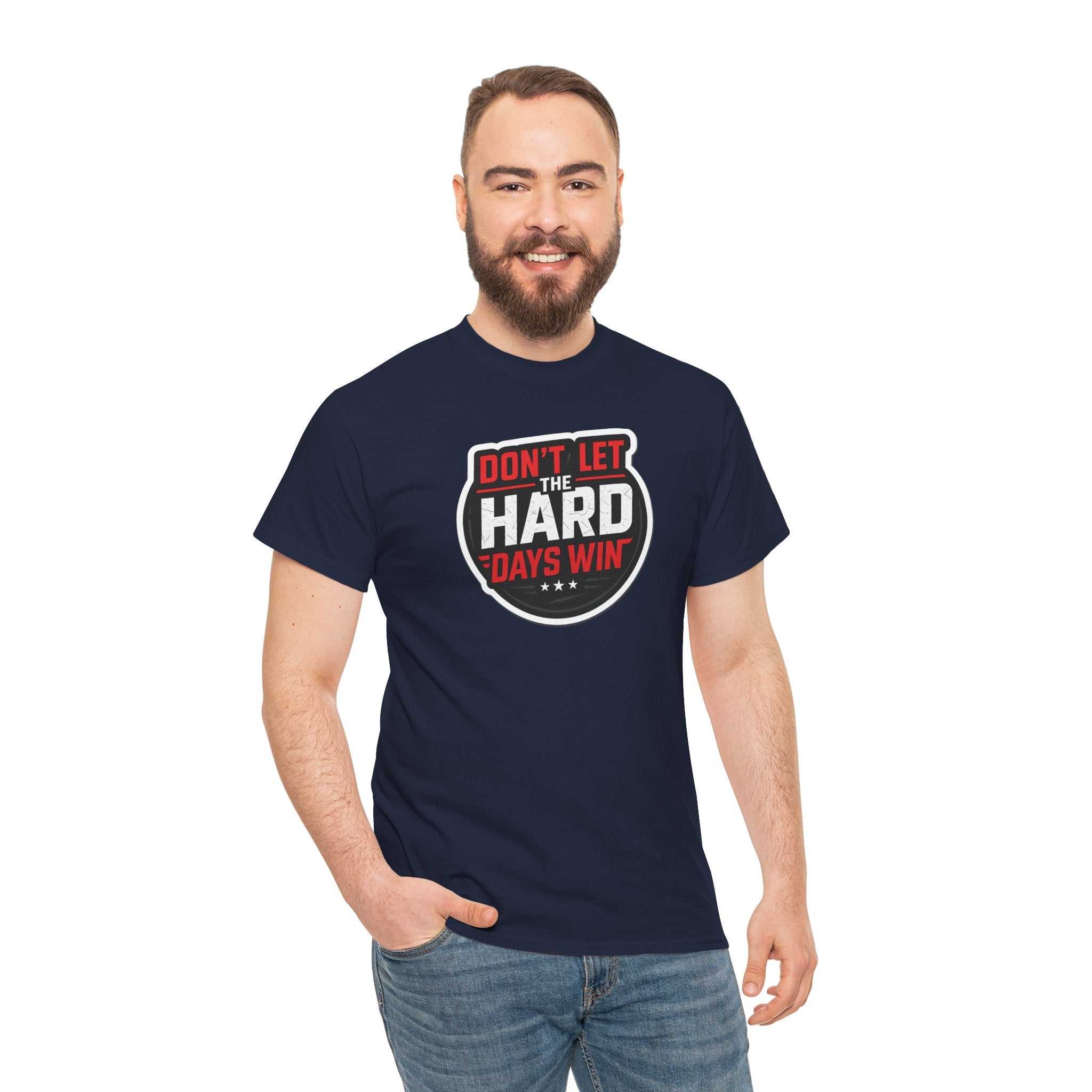 Don't Let the Hard Days Win Motivational T-shirt | Perfect for Casual Wear, Gifts, or Workouts, Positive Affirmations, Everyday Style