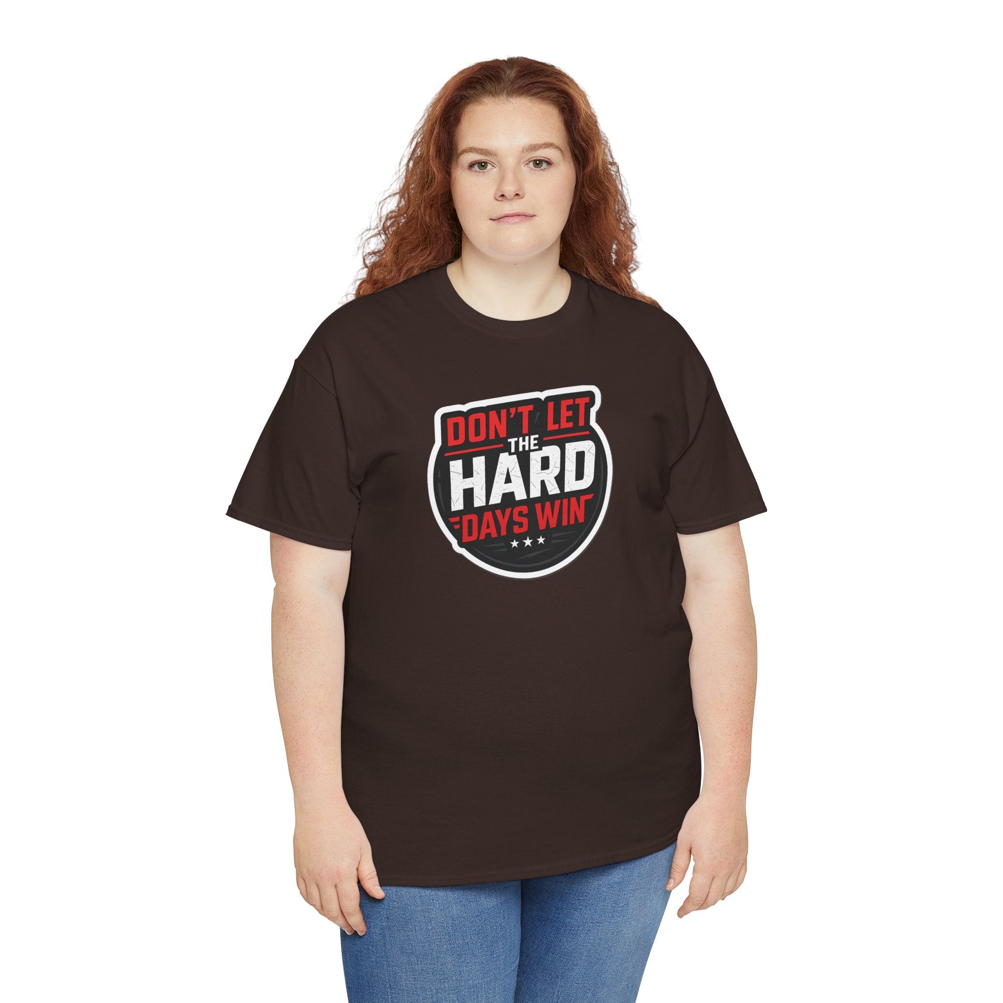 Don't Let the Hard Days Win Motivational T-shirt | Perfect for Casual Wear, Gifts, or Workouts, Positive Affirmations, Everyday Style