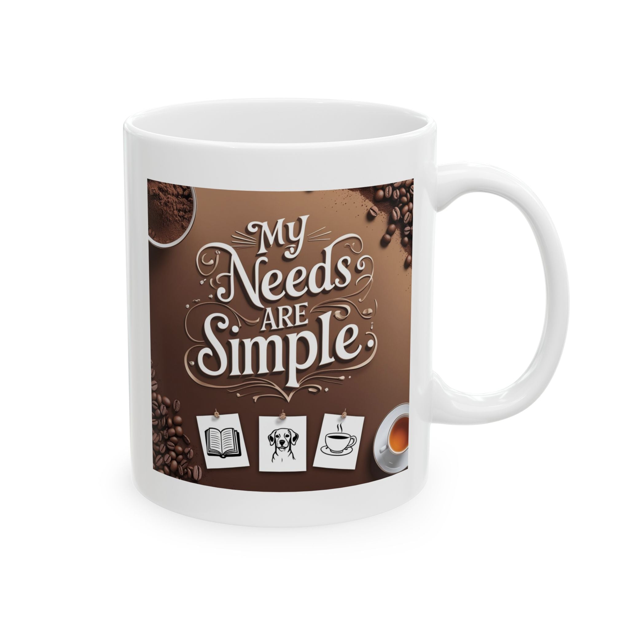 I have simple needs. Coffee Lover's Ceramic Mug - Perfect Gift for Tea & Coffee Enthusiasts, Housewarming, Birthdays, and Mother's Day