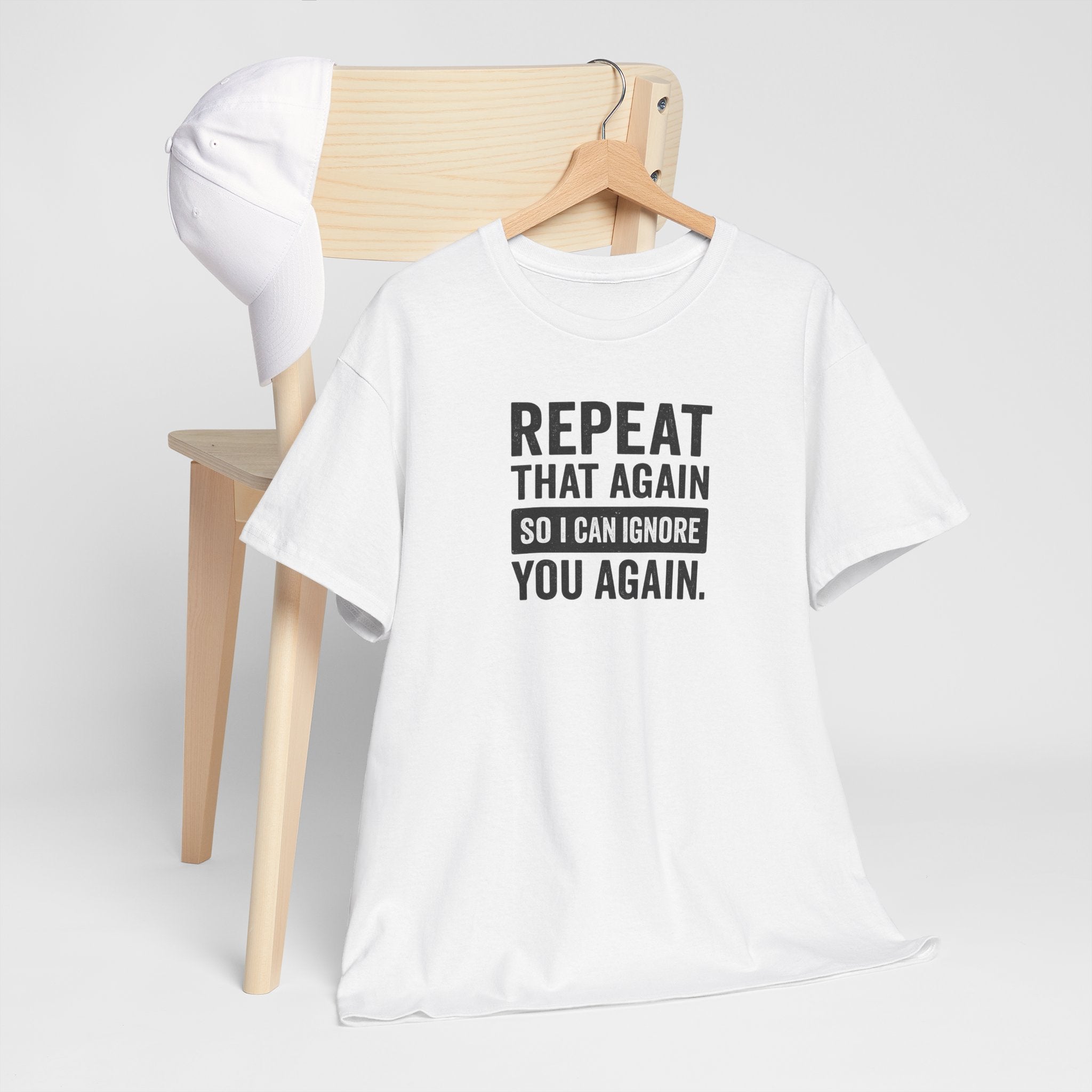 Funny Quote T-Shirt, Casual Tee for Friends, Birthday Gift, Humor Apparel, Everyday Wear