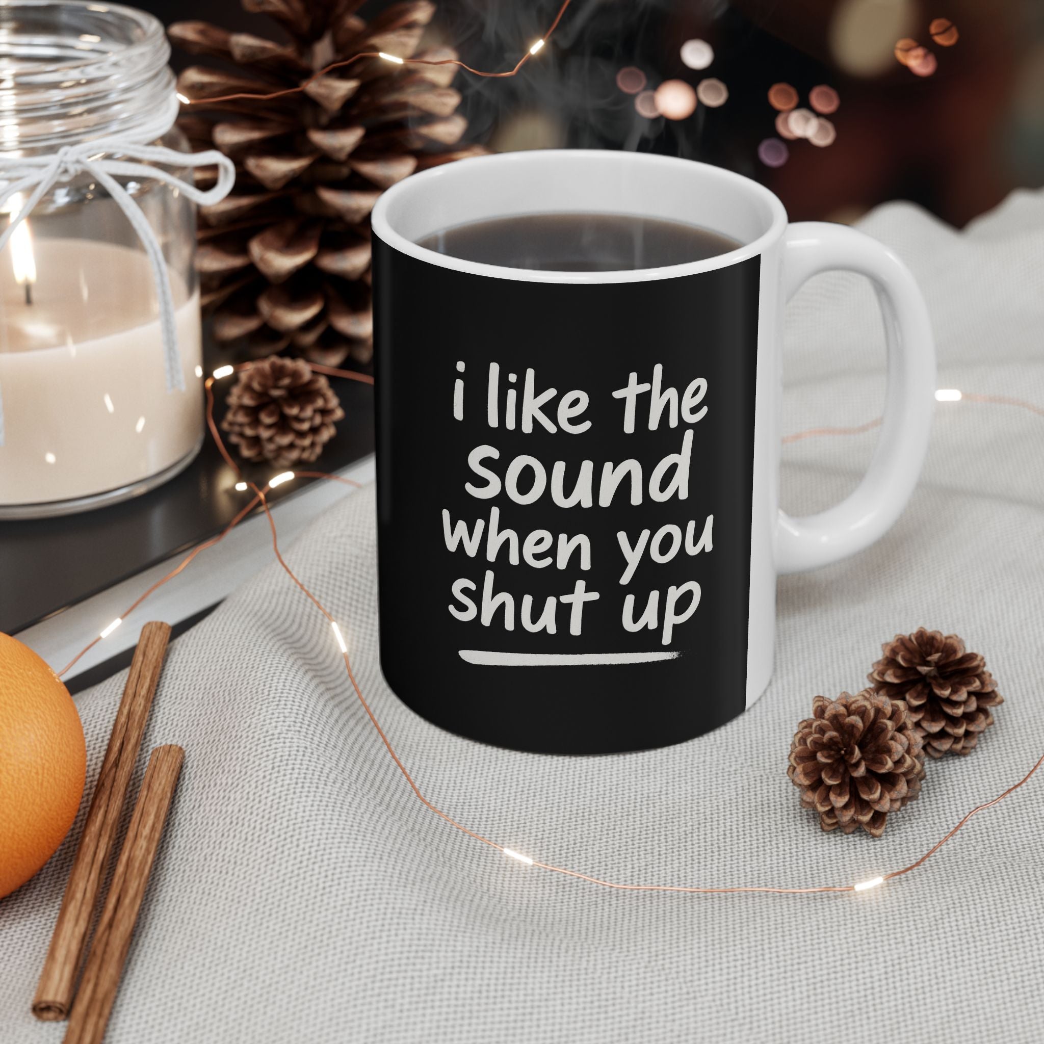 I love the sound when you shut up funny Ceramic Coffee Mug, Funny Gift for Friends, Office Humor Cup, Unique Tea Mug, Black and White Design for any Occasion, 11oz & 15oz