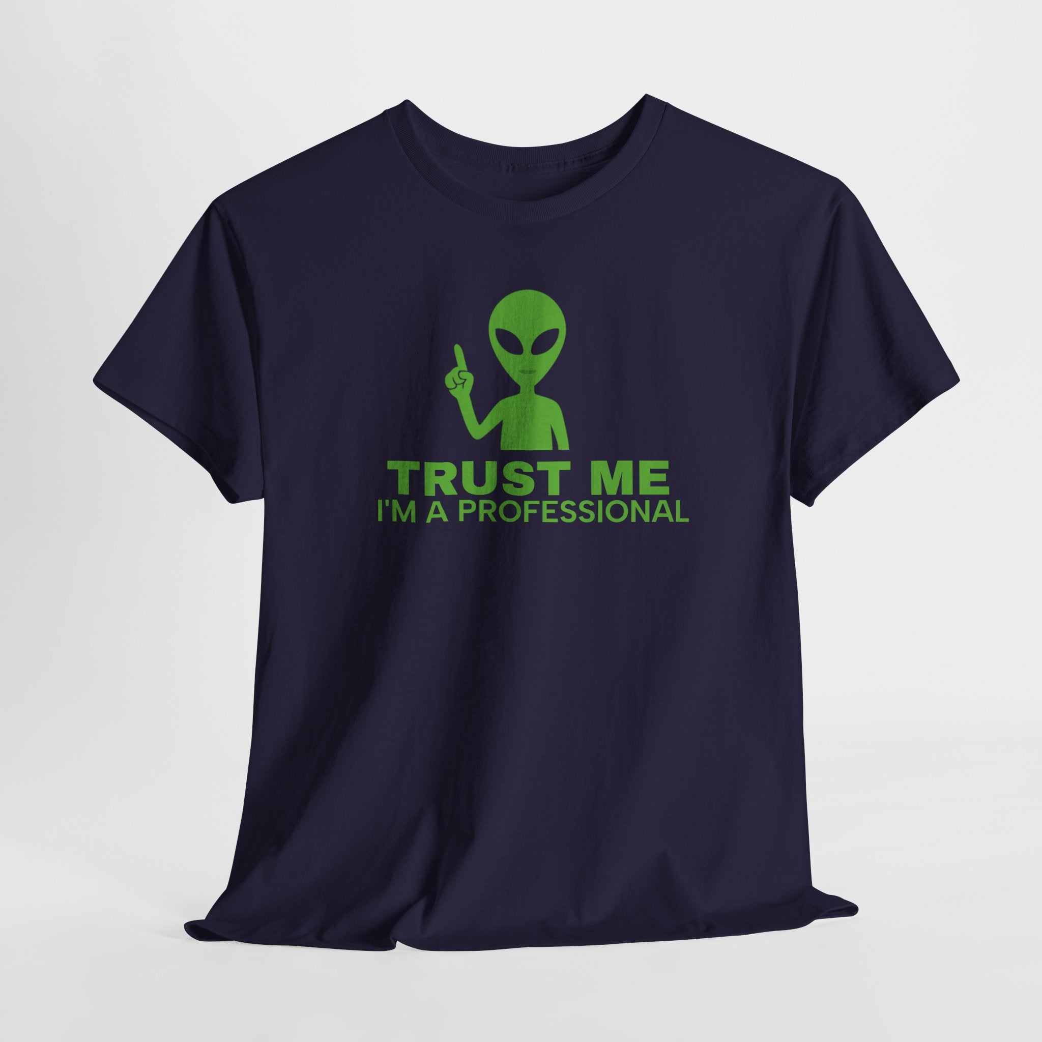 Trust me I'm a Professional -  Alien - Unisex Heavy Cotton Tee - Funny Graphic Shirt, Gift for Sci-Fi Lovers, Casual Wear, Unique Humor Tee