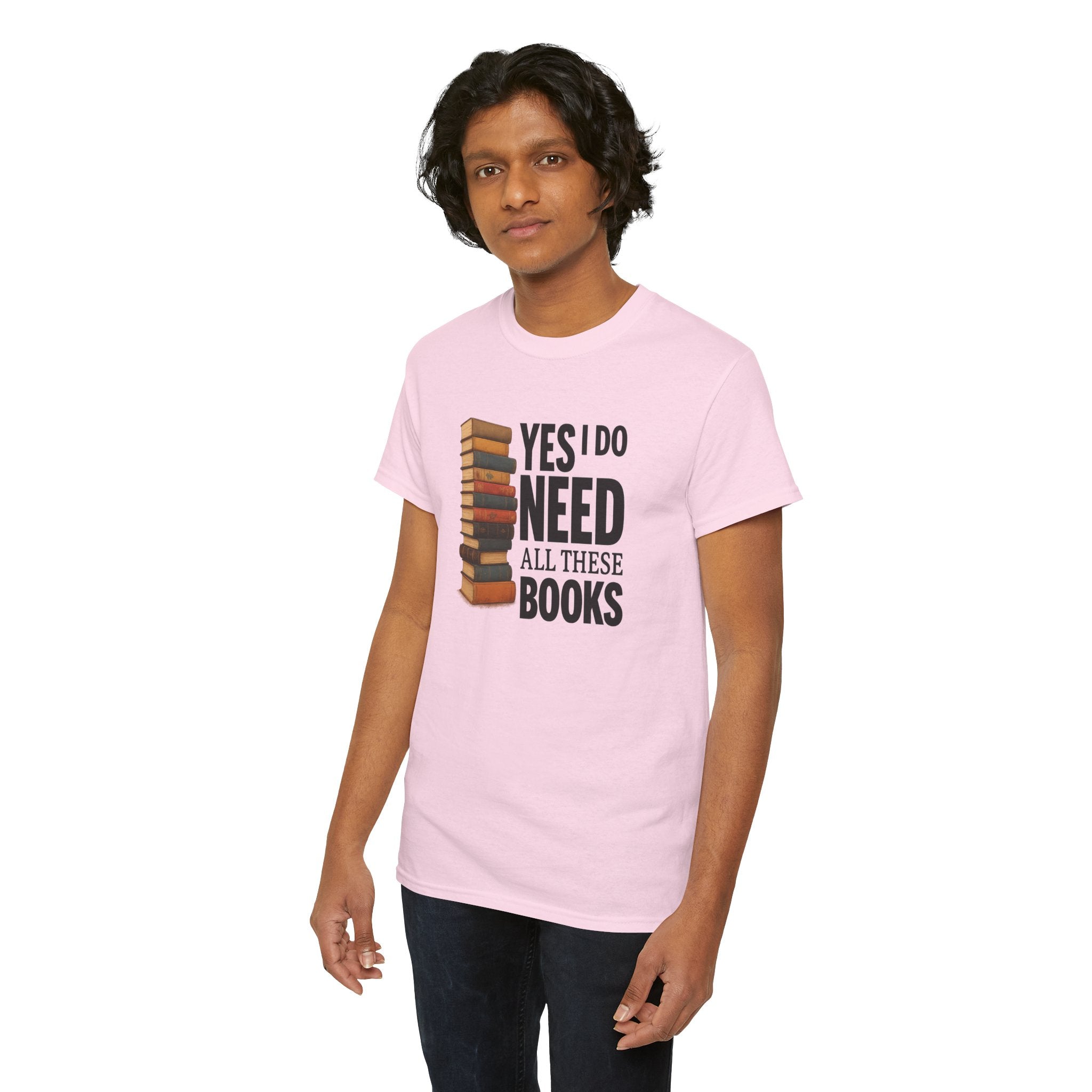 Yes, I Do Need All These Books T-shirt - Book Lover T-Shirt, Reading Gift, Library Enthusiast Shirt, Bookworm Apparel, Literary Humor Tee