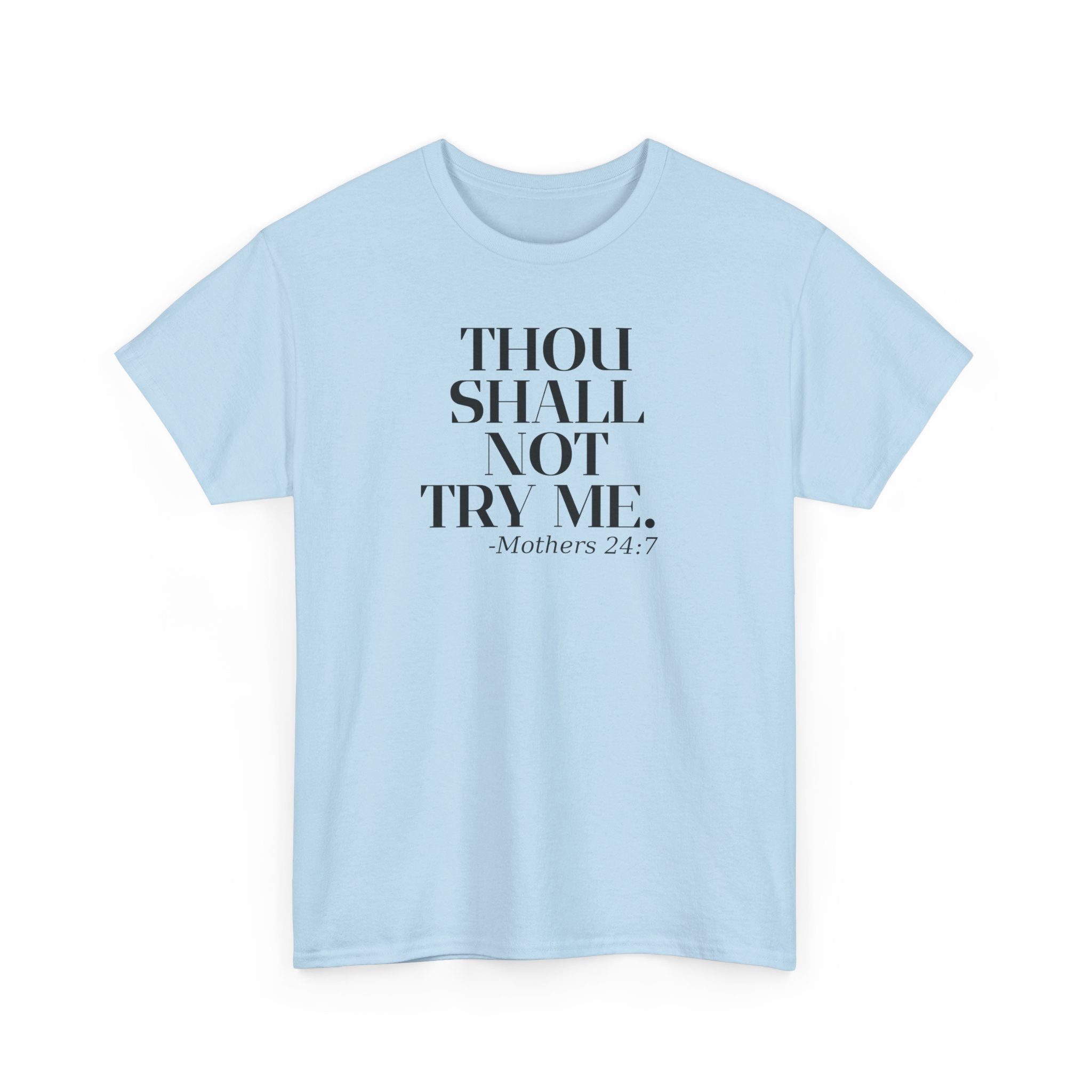 'Thou Shall Not Try Me. Mothers 24/7' Graphic T-Shirt, Funny Gift for Moms, Casual Wear, Unique Mother's Day