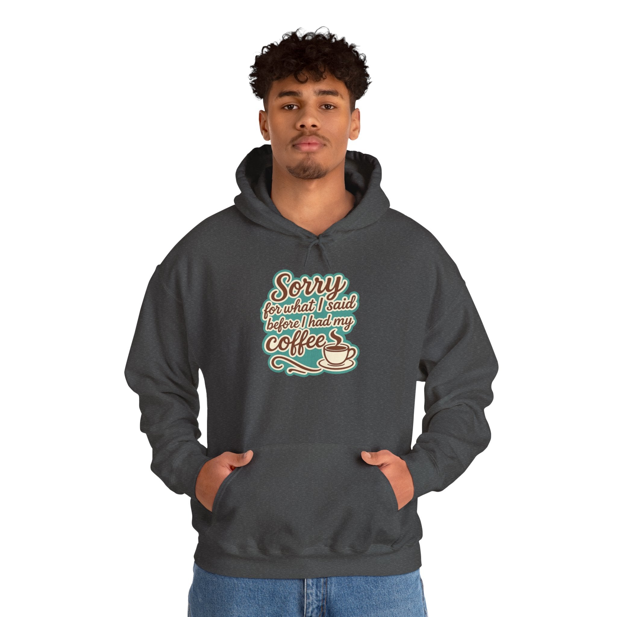Coffee Lover's Hoodie, "Sorry for What I Said Before I Had My Coffee", Unisex Hooded Sweatshirt, Funny Gift for Friends, Cozy Casual Wear