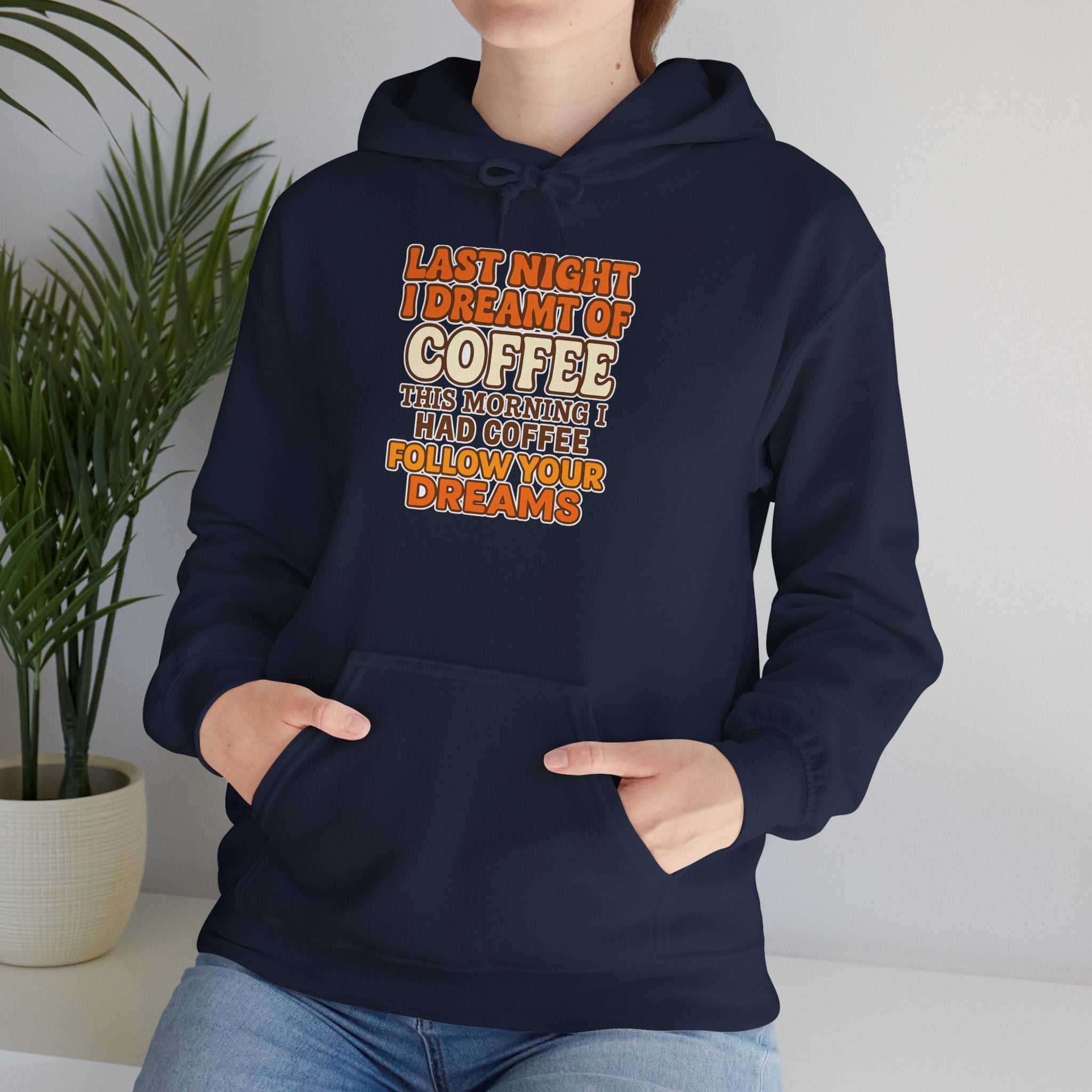Dream of Coffee Follow Your Dreams Coffee-Inspired Unisex Hoodie, Cozy Sweatshirt Gift, Coffee Lover Sweatshirt, Perfect for Casual Days, Unique Graphic