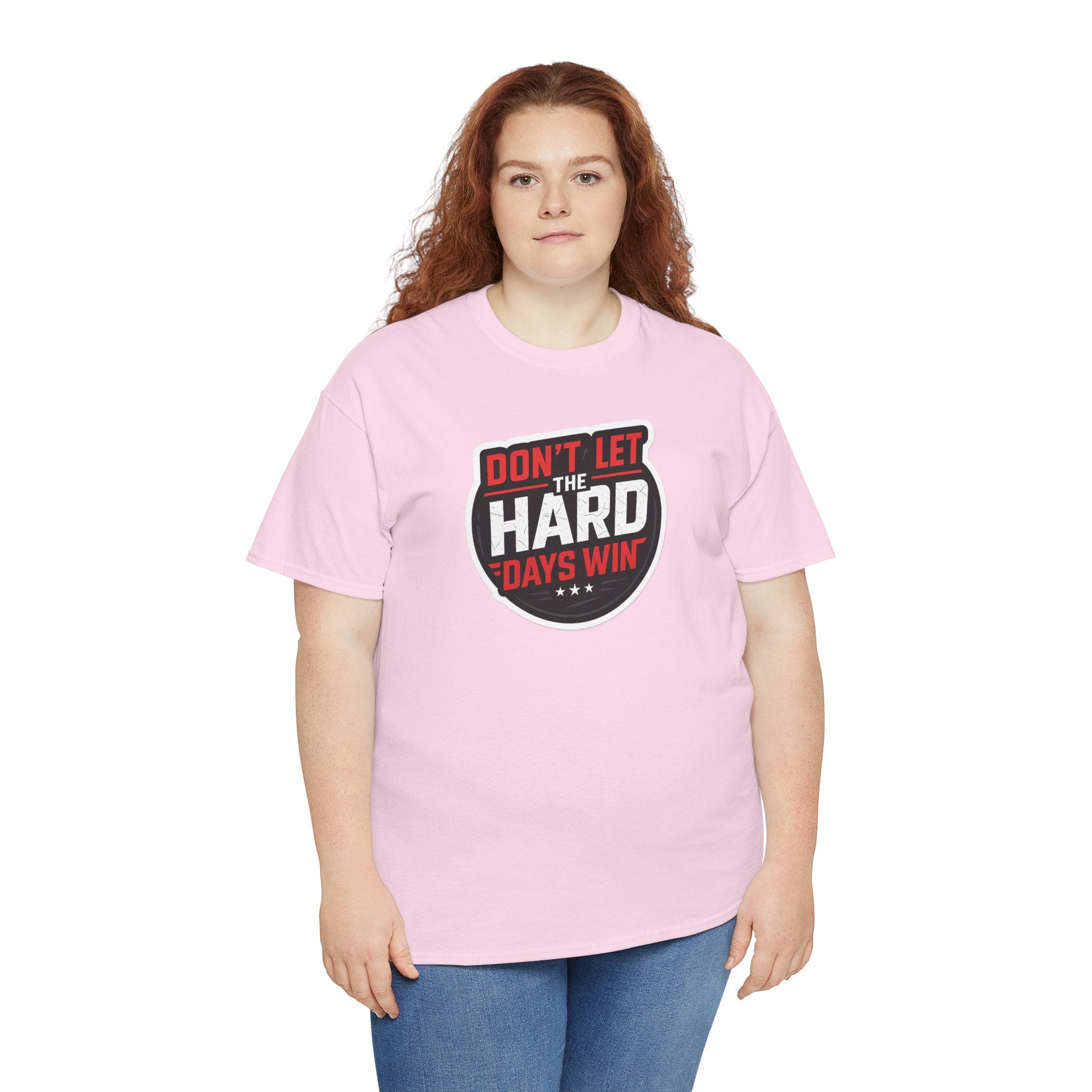 Don't Let the Hard Days Win Motivational T-shirt | Perfect for Casual Wear, Gifts, or Workouts, Positive Affirmations, Everyday Style