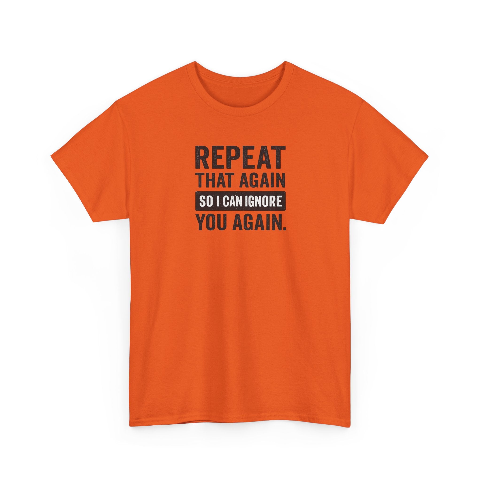 Funny Quote T-Shirt, Casual Tee for Friends, Birthday Gift, Humor Apparel, Everyday Wear