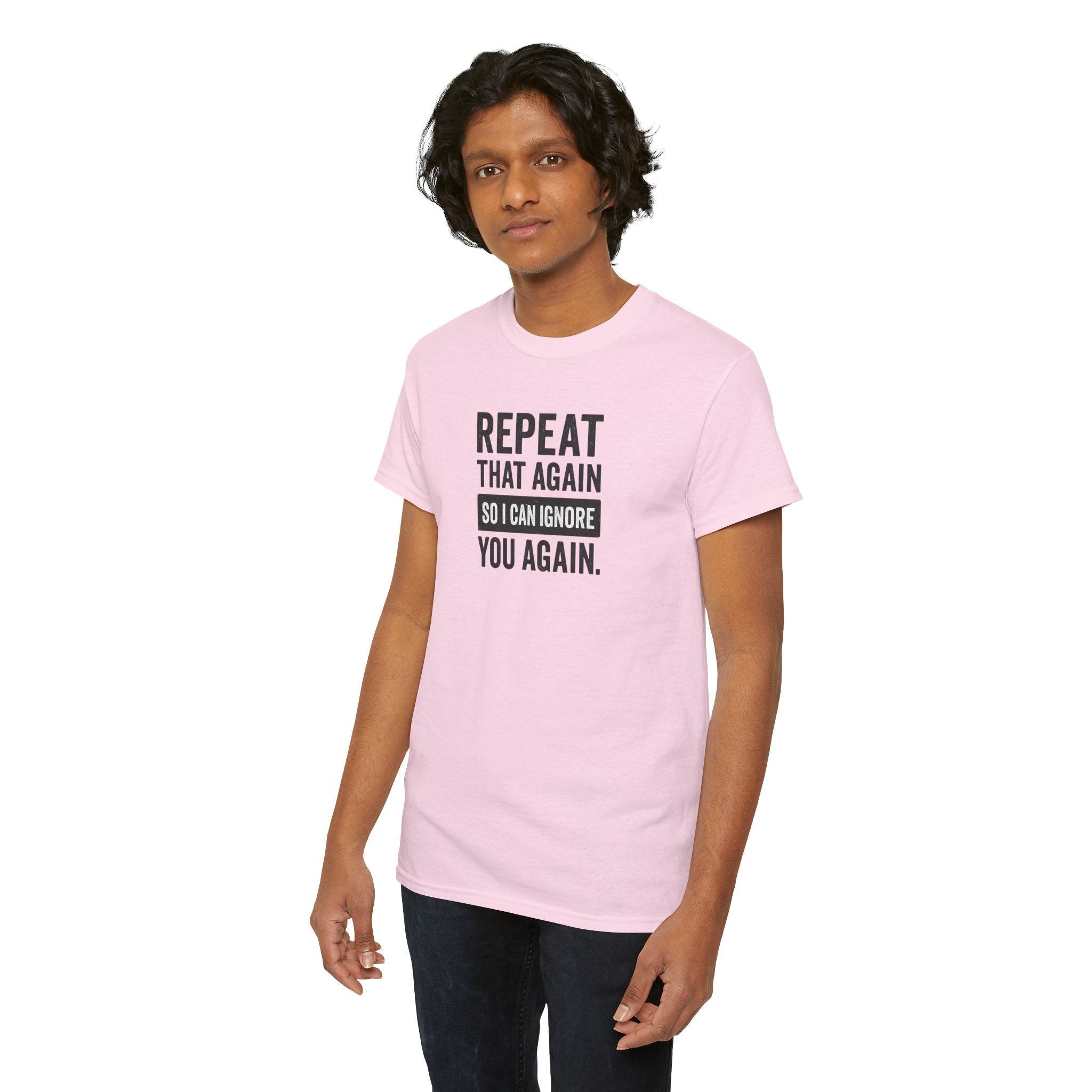 Funny Quote T-Shirt, Casual Tee for Friends, Birthday Gift, Humor Apparel, Everyday Wear