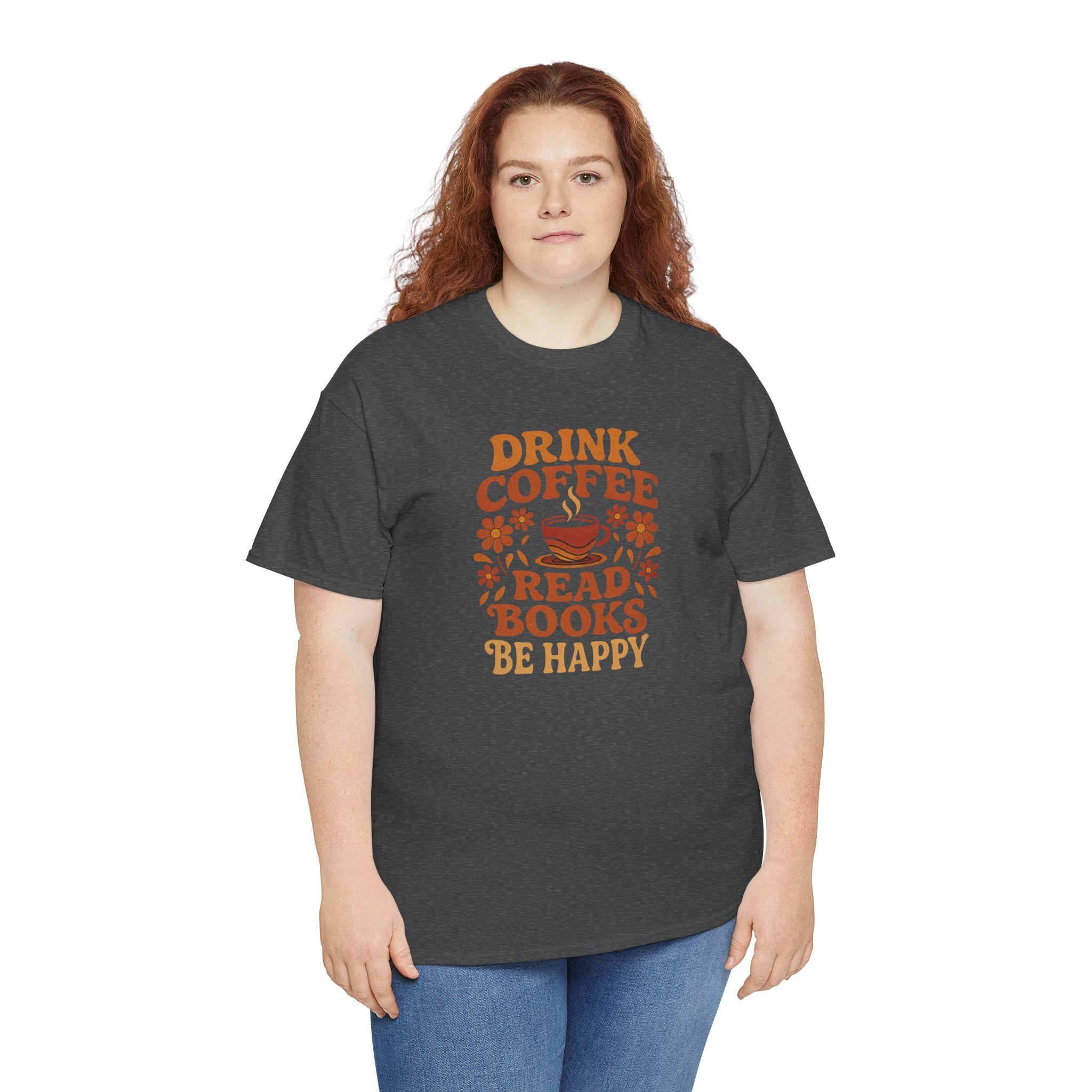 Coffee Lovers, Book Lovers Unisex Heavy Cotton Tee | Drink Coffee Read Books Be Happy, Gift for Book Lovers, Casual Wear, Cozy Outfit, Coffee Enthusiast