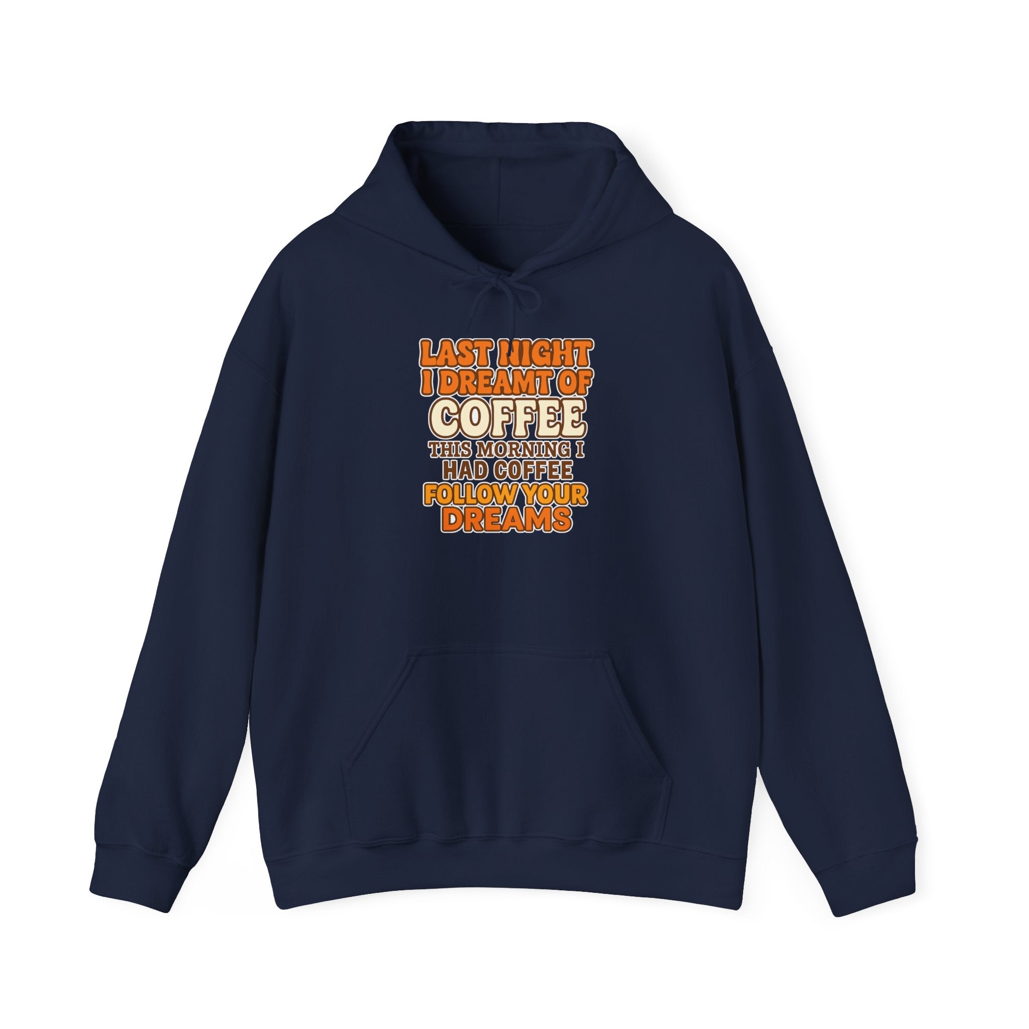 Dream of Coffee Follow Your Dreams Coffee-Inspired Unisex Hoodie, Cozy Sweatshirt Gift, Coffee Lover Sweatshirt, Perfect for Casual Days, Unique Graphic