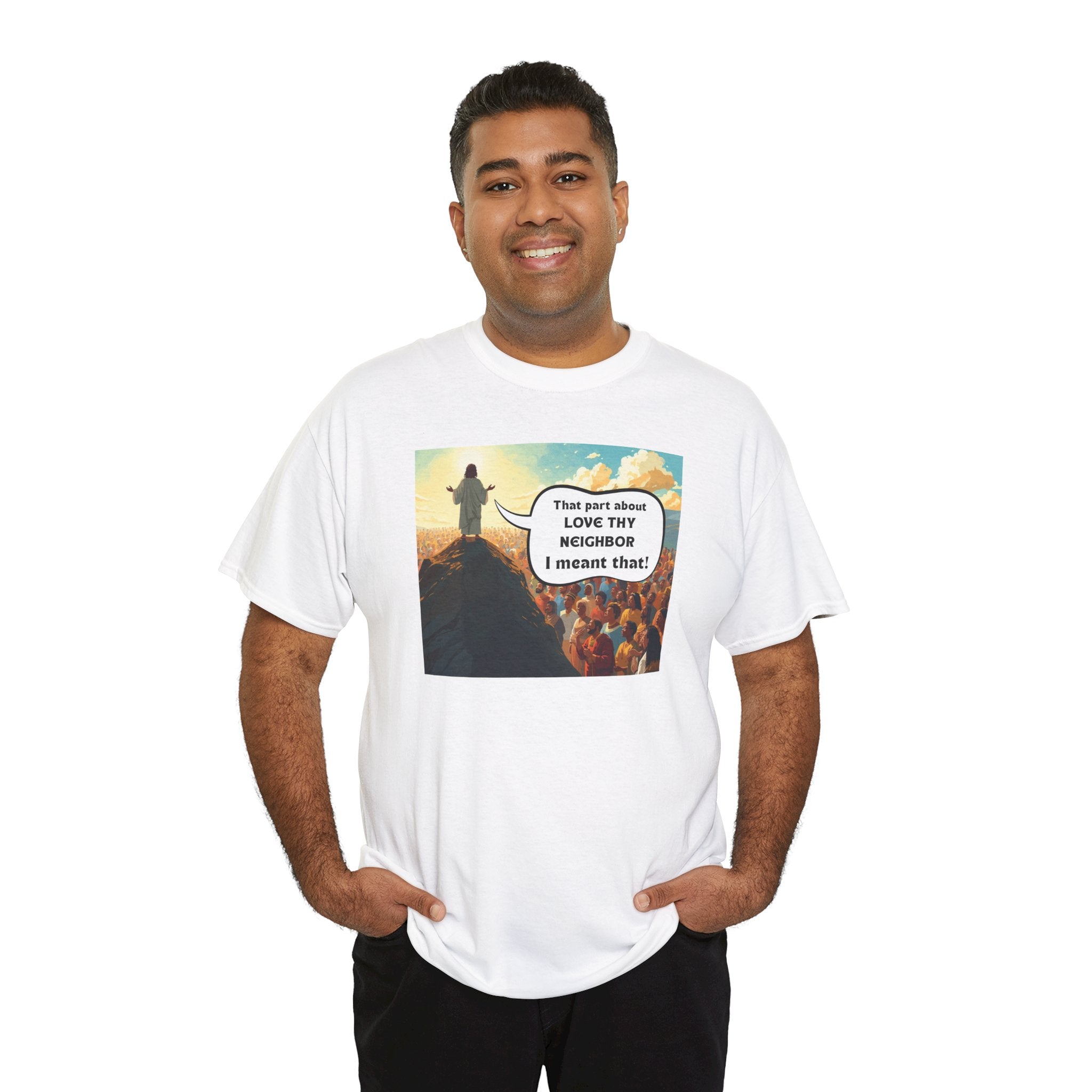 Love They Neighbor - Inspirational Quote Tee - Unisex Heavy Cotton T-Shirt, Motivational Gift, Relaxed Style, Everyday Wear,