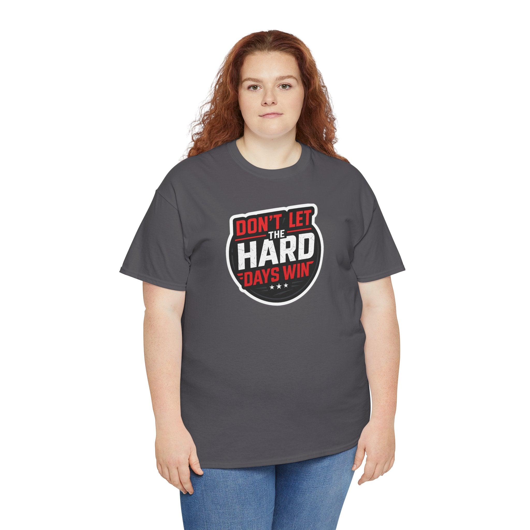Don't Let the Hard Days Win Motivational T-shirt | Perfect for Casual Wear, Gifts, or Workouts, Positive Affirmations, Everyday Style