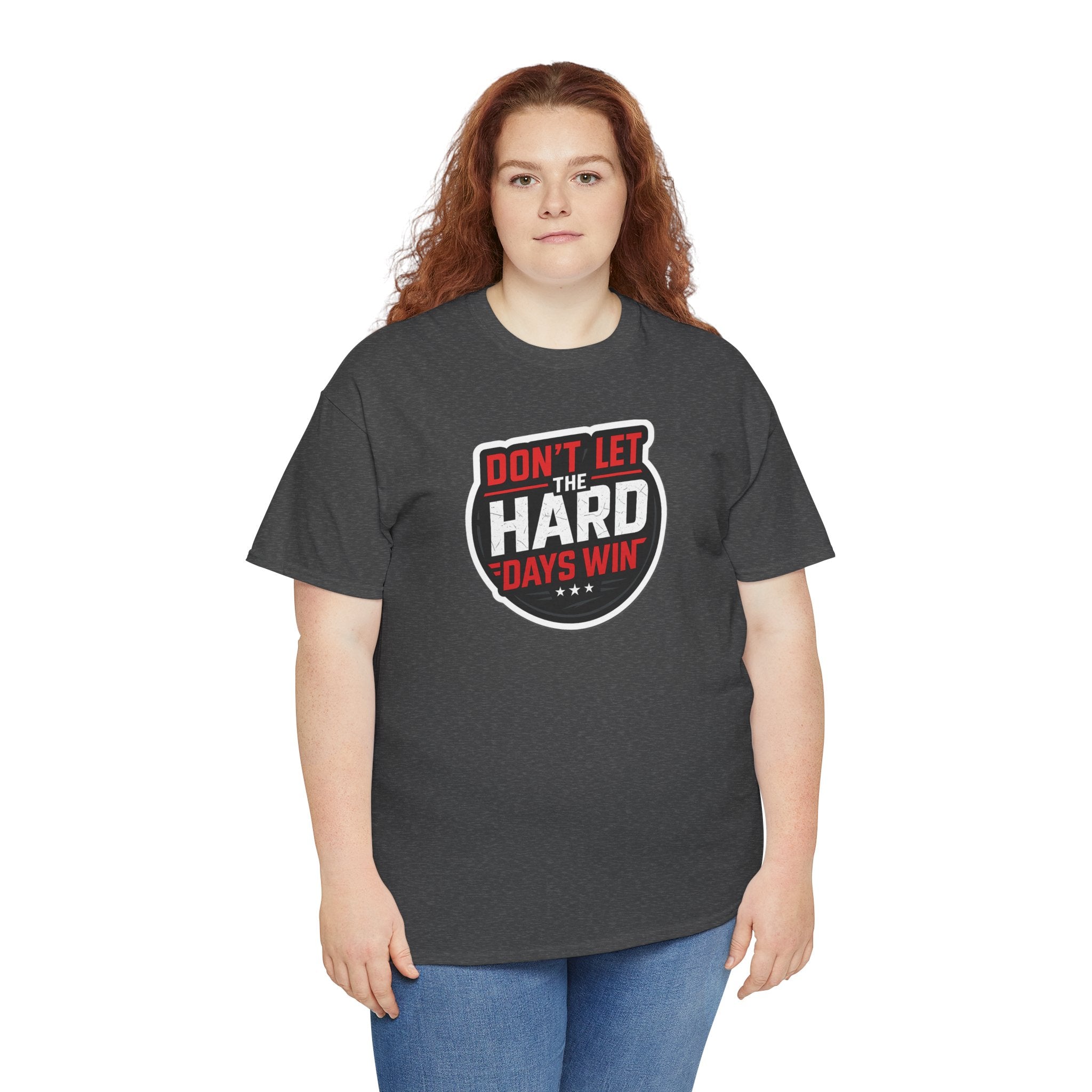 Don't Let the Hard Days Win Motivational T-shirt | Perfect for Casual Wear, Gifts, or Workouts, Positive Affirmations, Everyday Style