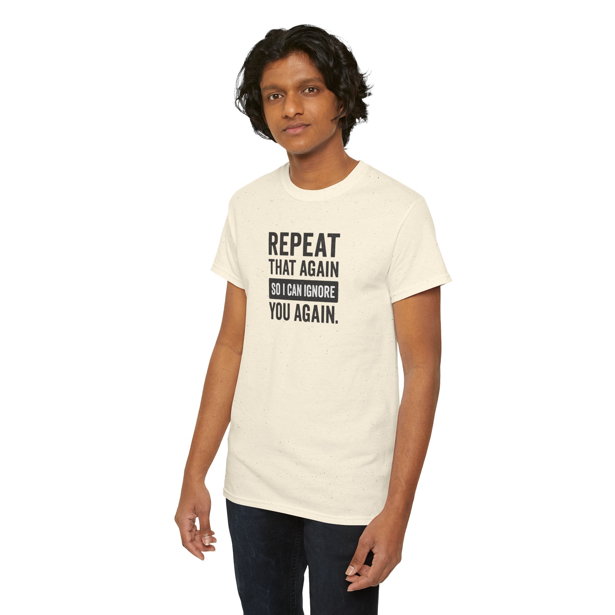 Funny Quote T-Shirt, Casual Tee for Friends, Birthday Gift, Humor Apparel, Everyday Wear