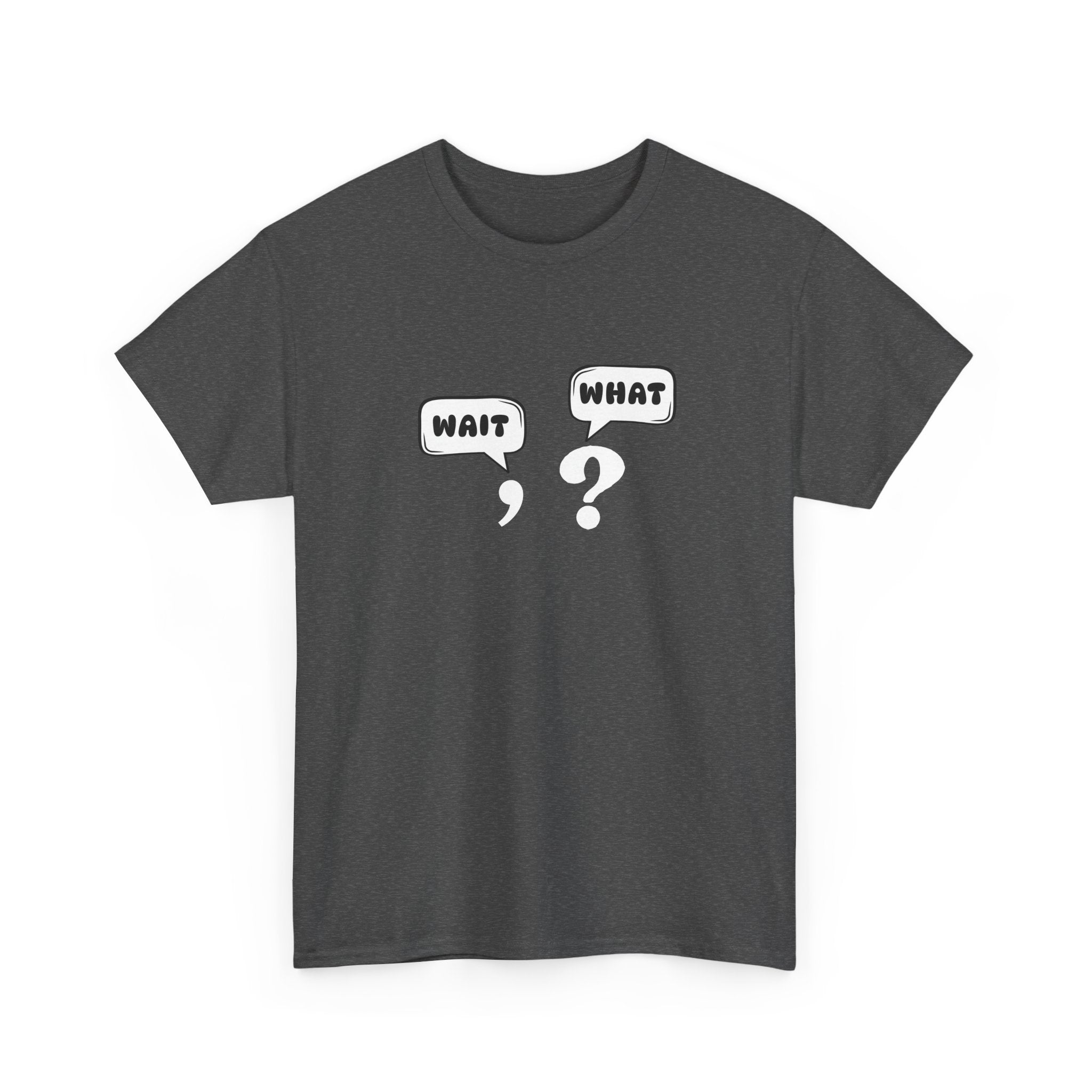 Unisex Tee with Whimsical Quote | Funny Cotton T-shirt for Casual Outings, Gift for Friends, Teachers, Nerds, Grammar, Birthday Present, Everyday Wear