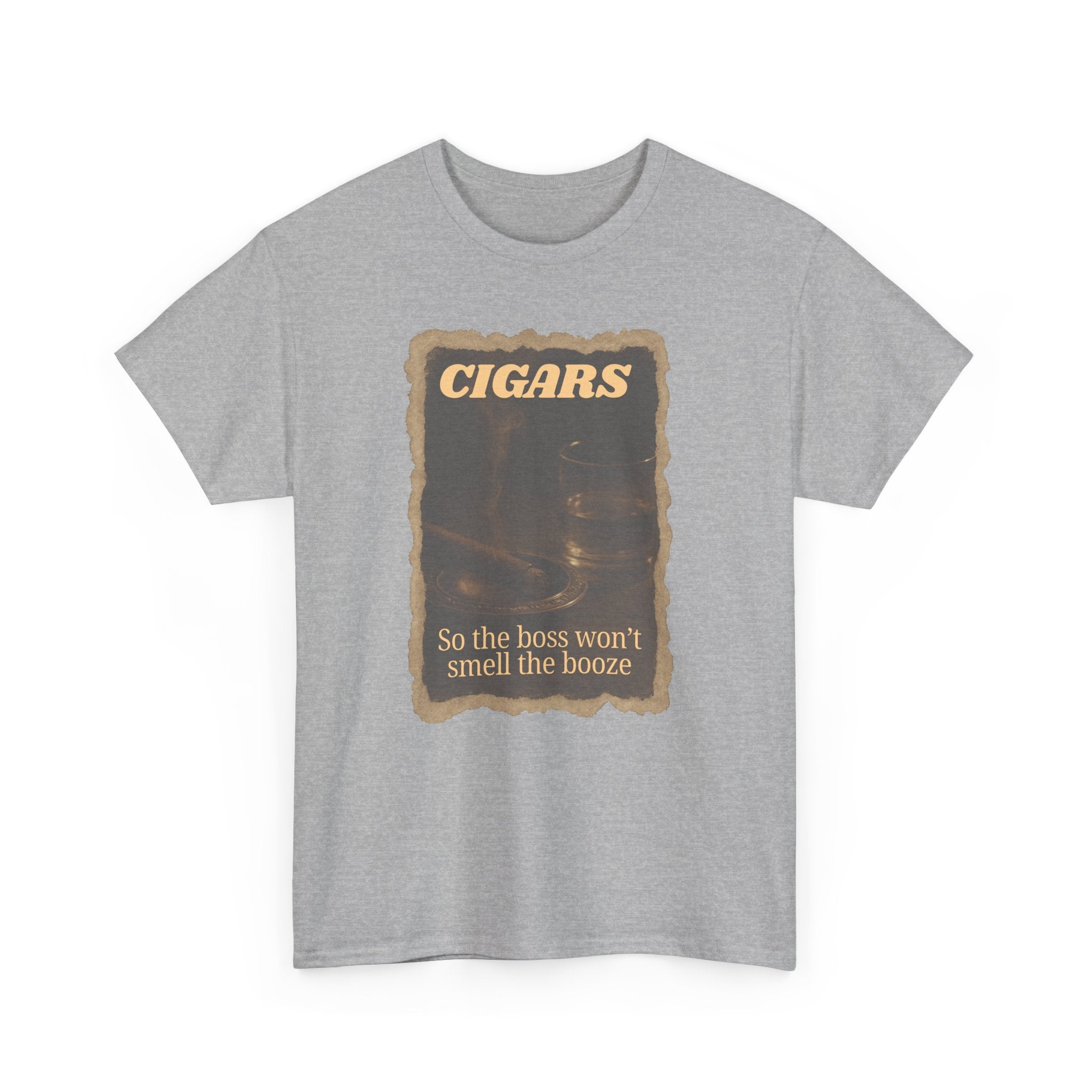 Vintage Cigar so Boss won't Smell the Booze Unisex Heavy Cotton T-shirt, Funny T-Shirt, Casual Wear, Perfect for Parties and Celebrations