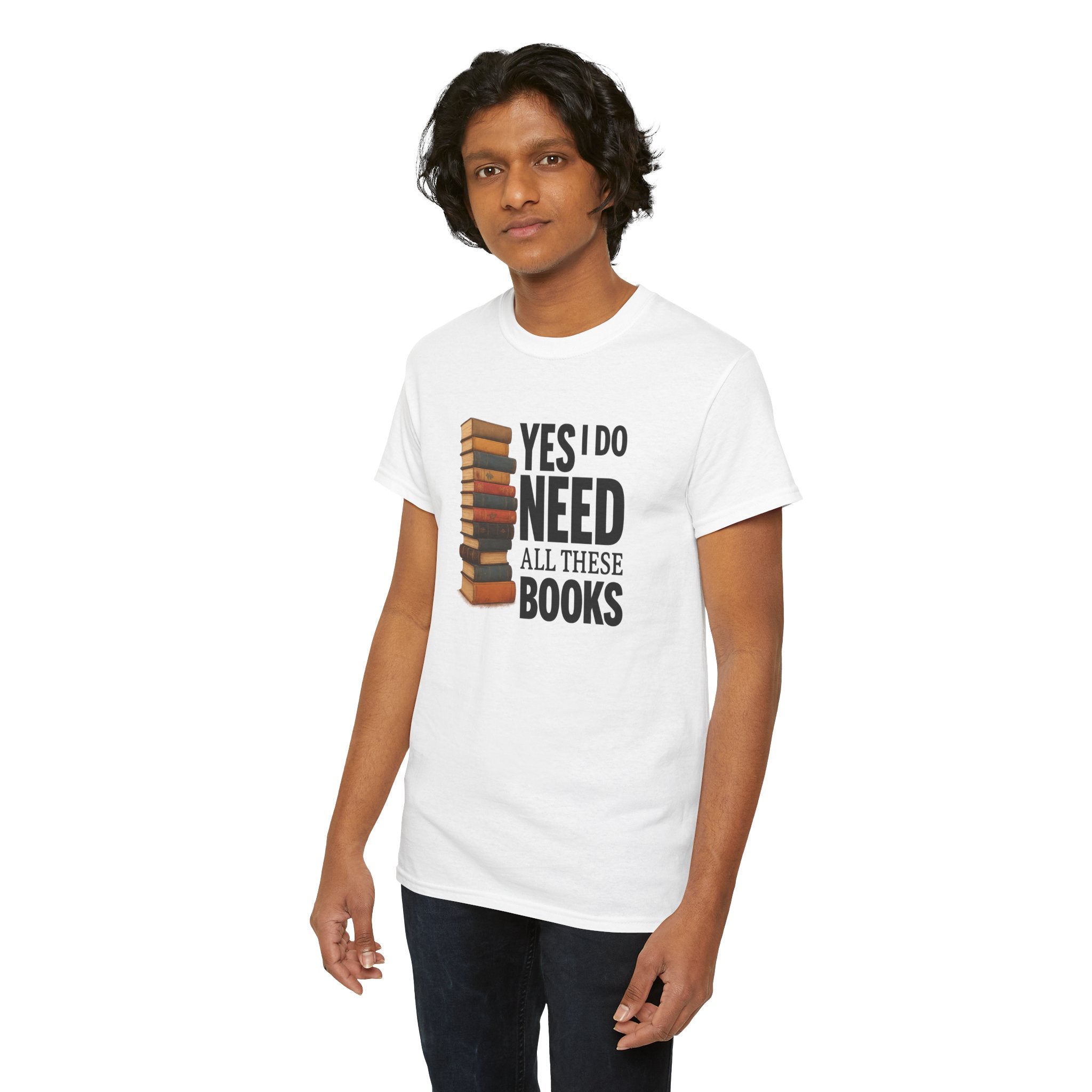 Yes, I Do Need All These Books T-shirt - Book Lover T-Shirt, Reading Gift, Library Enthusiast Shirt, Bookworm Apparel, Literary Humor Tee