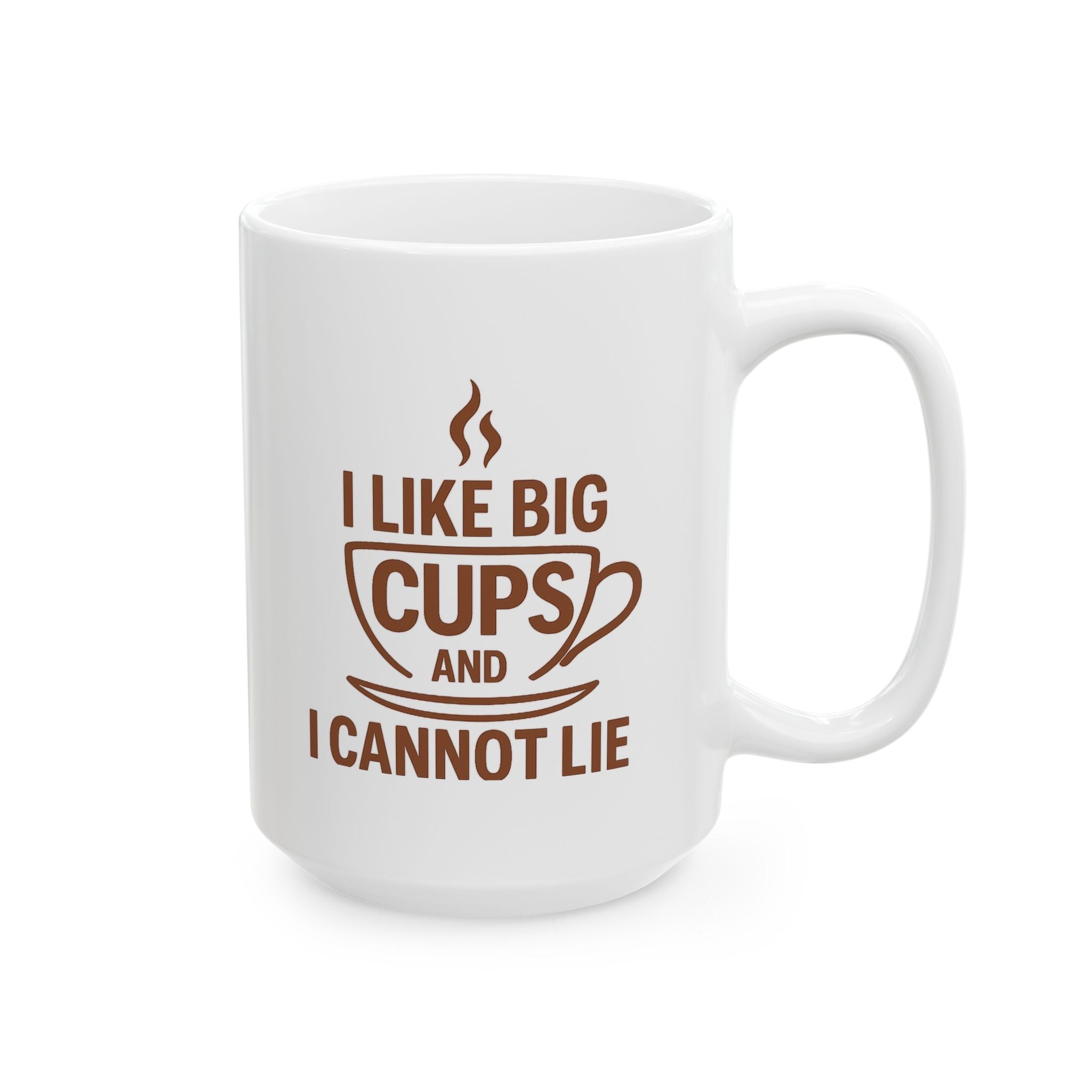 I Like Big Cups and I Cannot Lie Funny Coffee Mug, 11oz 15oz, Gift for Coffee Lovers, Humor Mug, Cute Mug for Friends, Birthday Gift, Office Mug