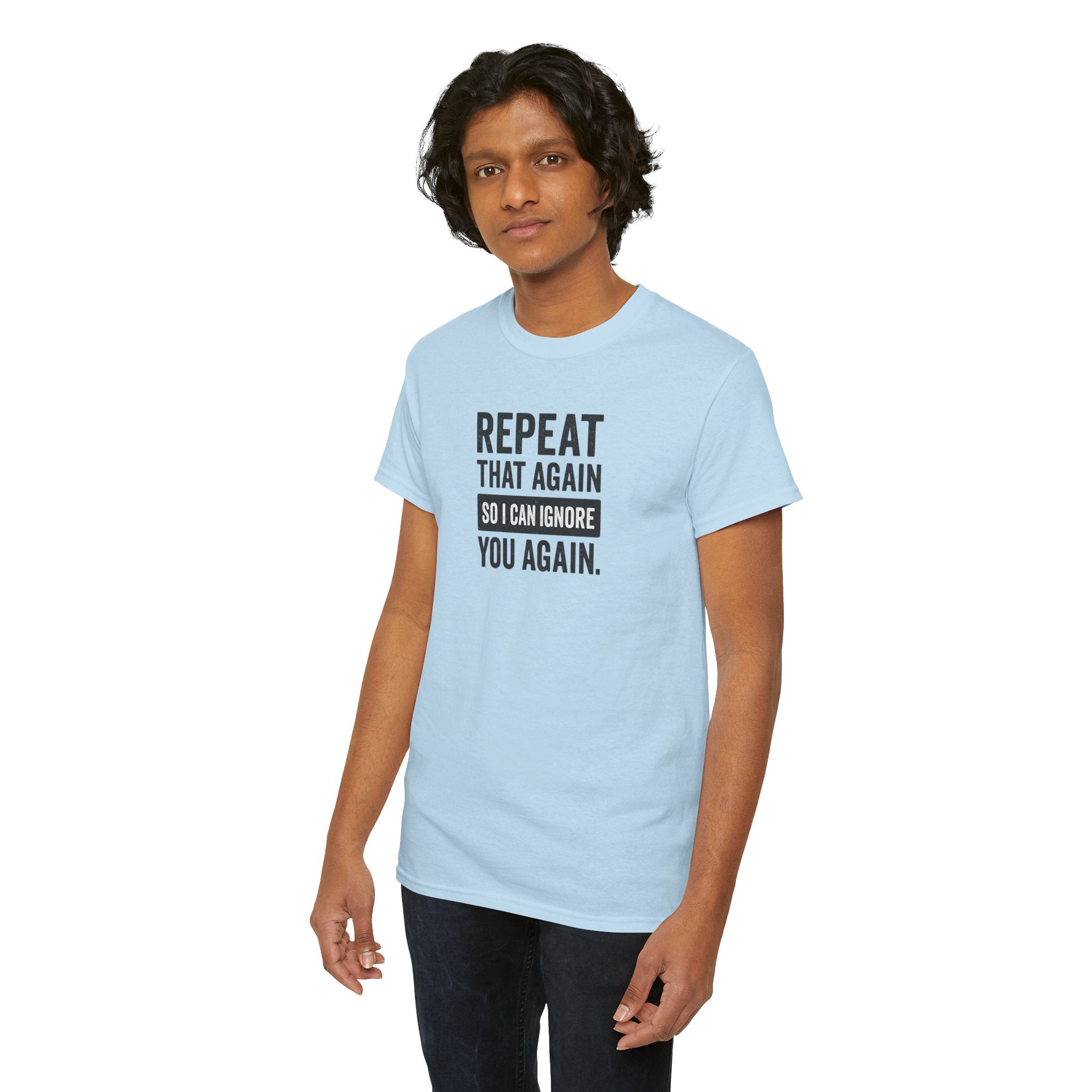 Funny Quote T-Shirt, Casual Tee for Friends, Birthday Gift, Humor Apparel, Everyday Wear
