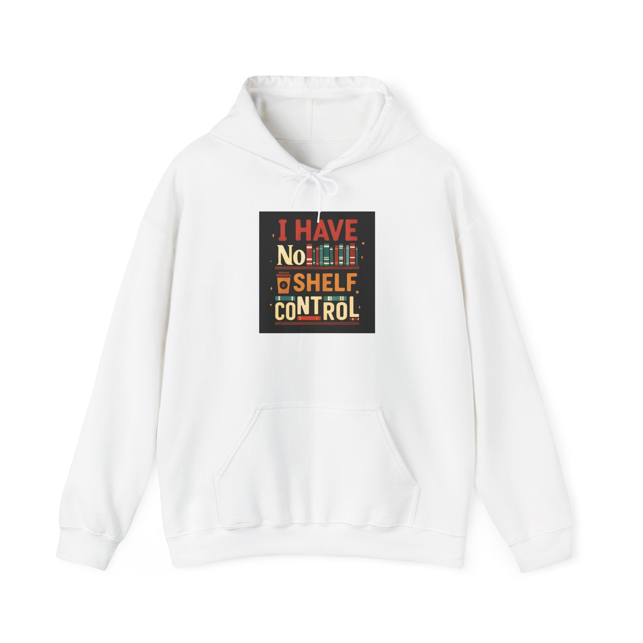 I Have No Shelf Control Hoodie, Cozy Sweatshirt, Funny Gift for Book Lovers, Literary Apparel, Comfortable Casual Wear