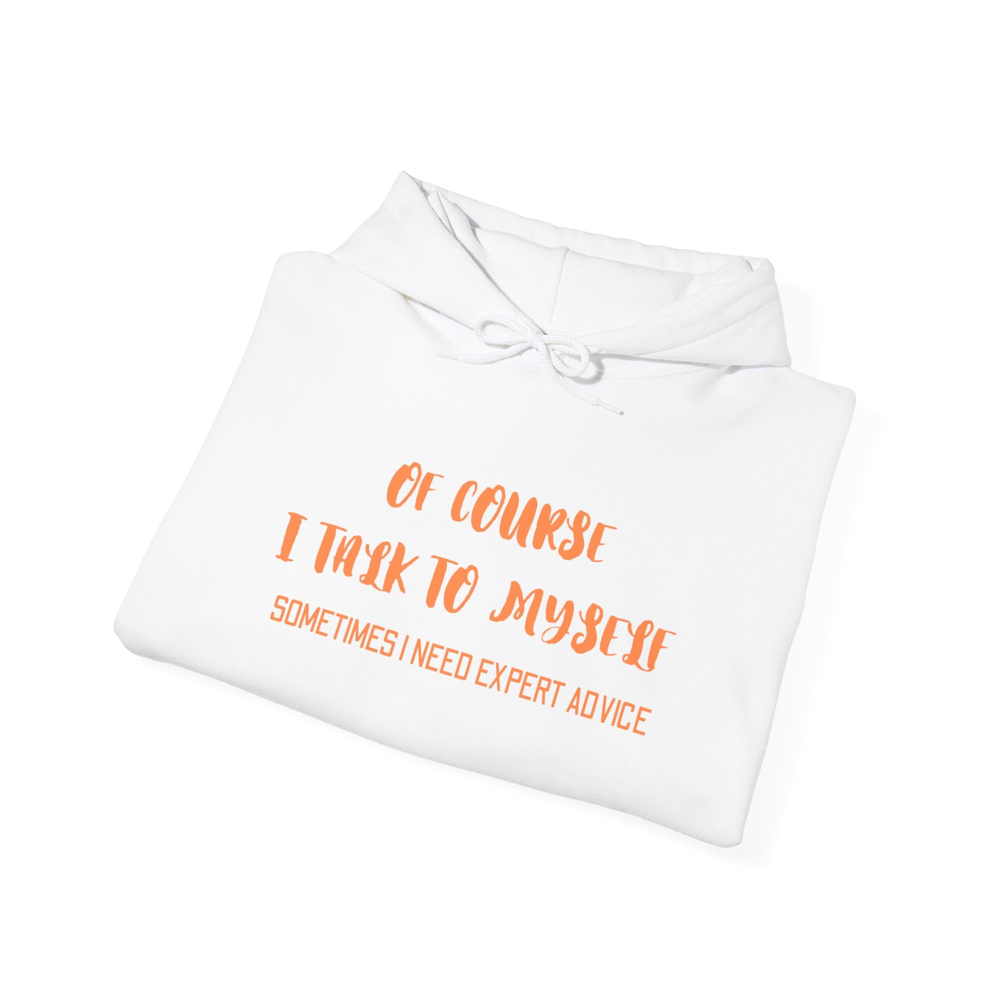 I talk to myself for Expert Advice Sweatshirt | Unisex Hoodie for Cozy Learning, Fun Gift for Students, Thoughtful Birthday Present, Perfect for Casual