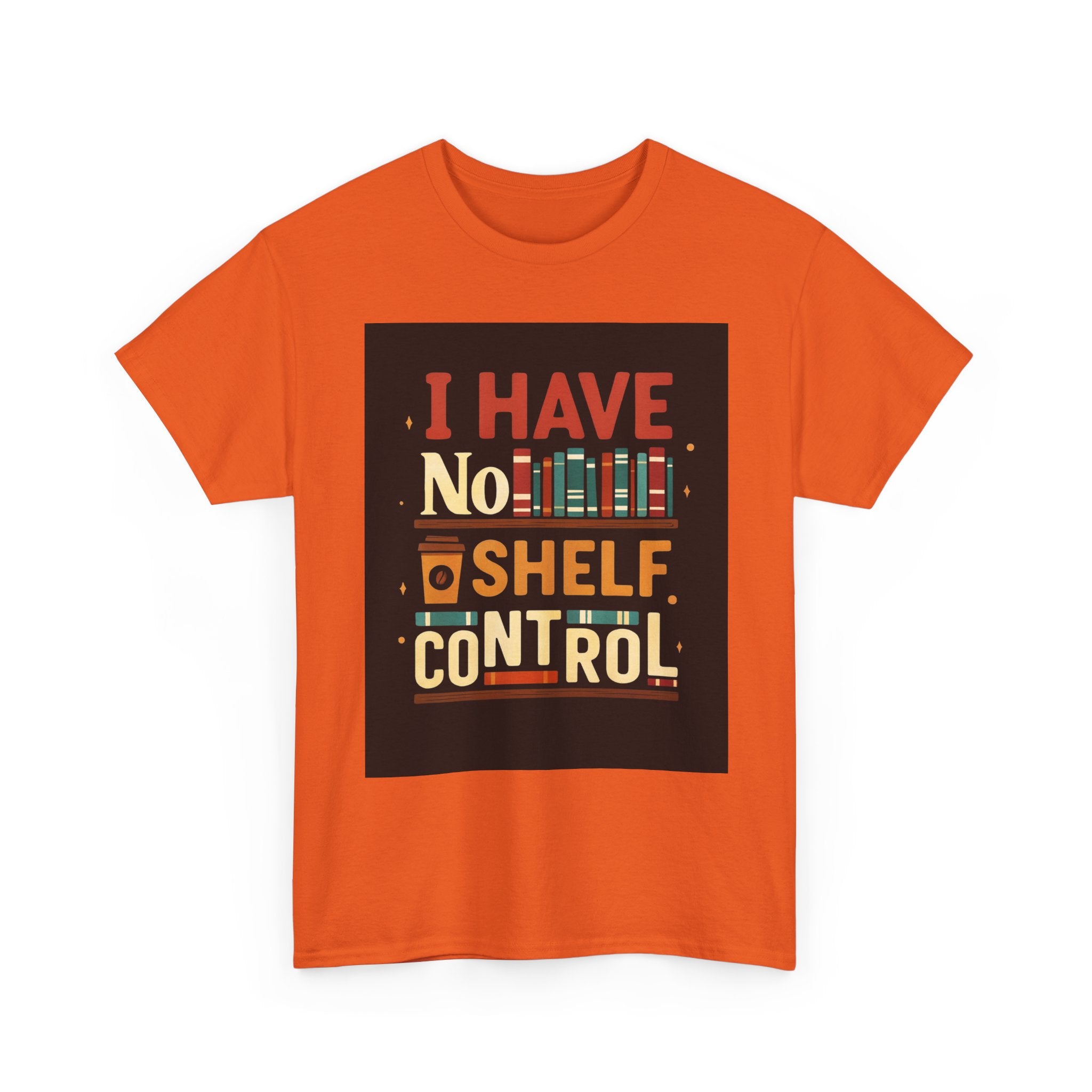Book Lover's Humor Tee - I Have No Shelf Control, Gift for Readers, Bookish Apparel, Casual Wear, Funny T-Shirt